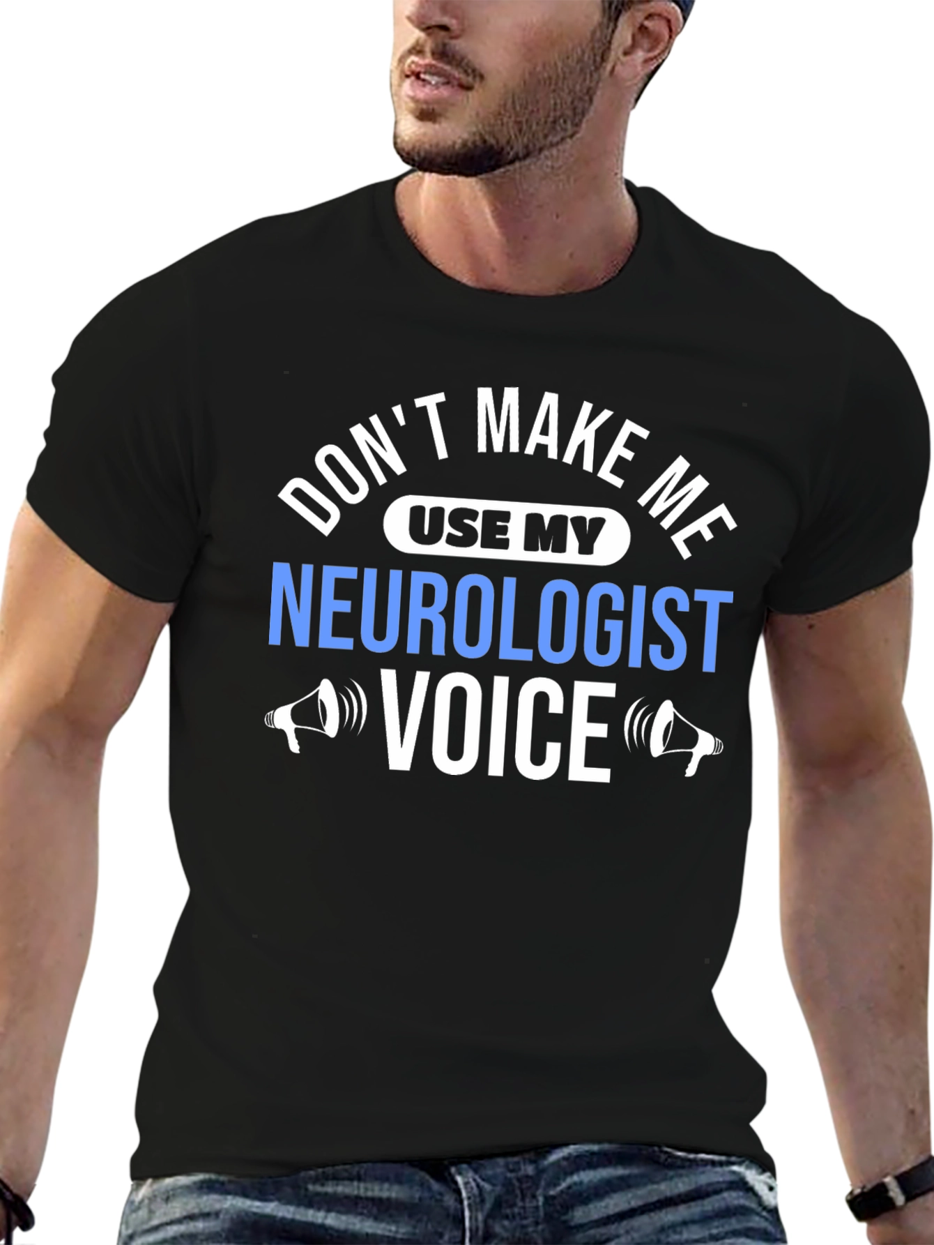 Neurologist Voice T-Shirt - Funny Sarcastic Tee
