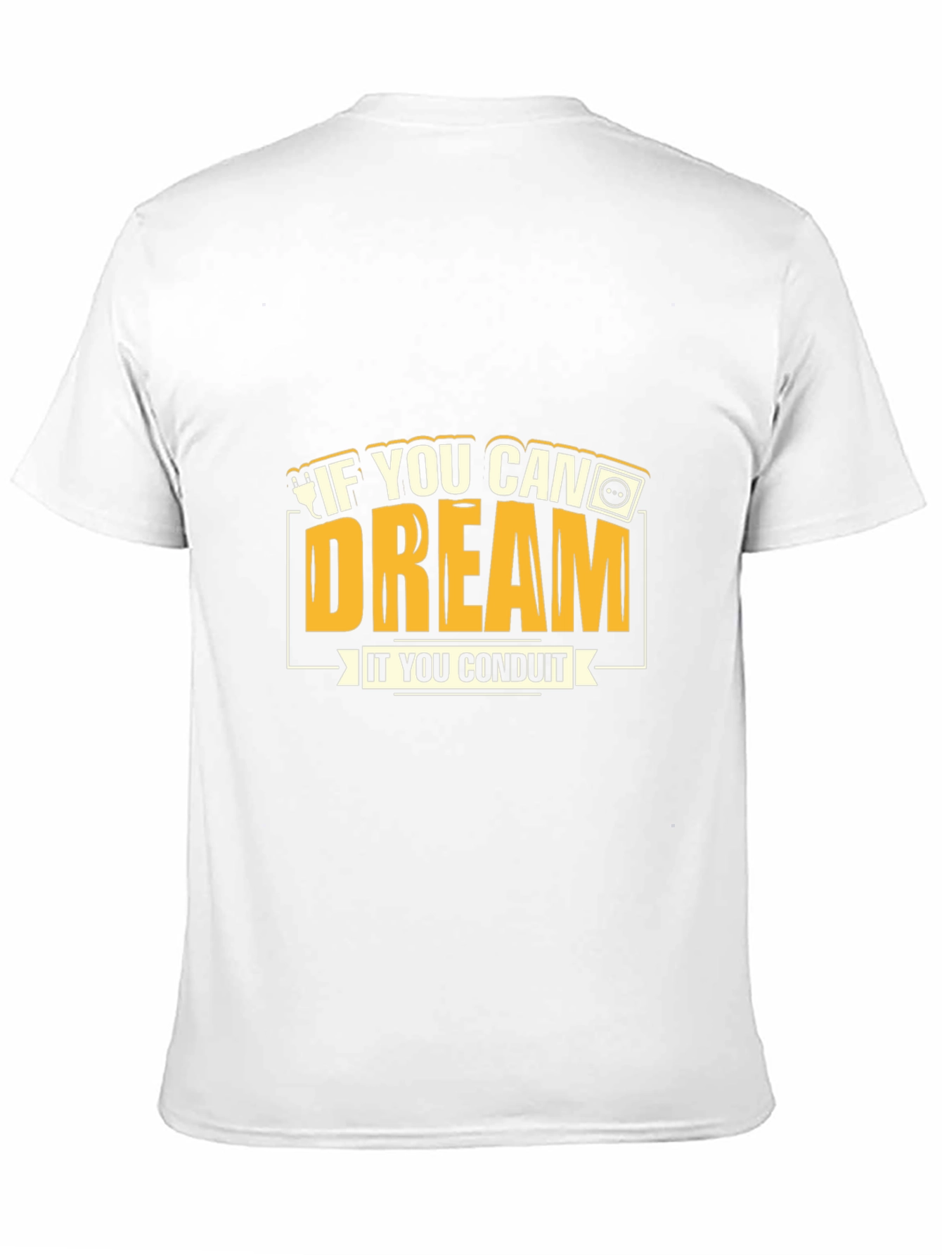 If You Can Dream It You Conduit Graphic Tee