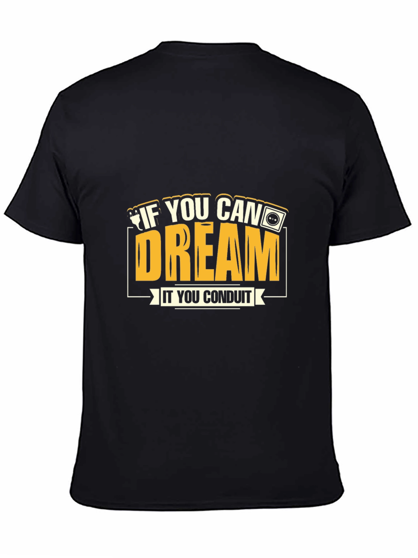 If You Can Dream It You Conduit Graphic Tee