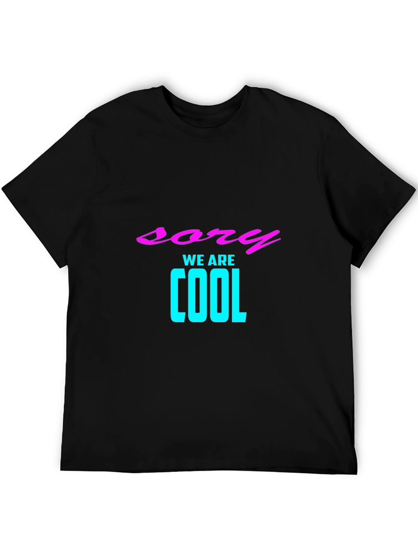 Sory We Are Cool Black Graphic Tee