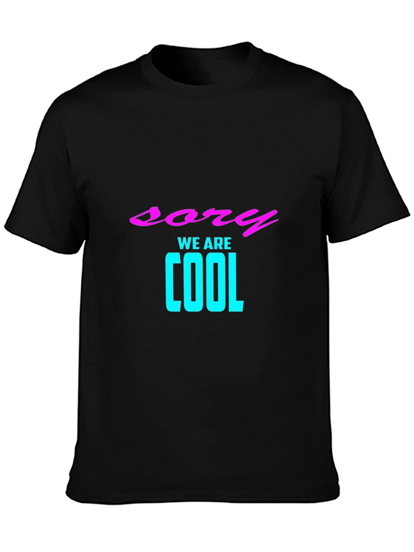 Sory We Are Cool Black Graphic Tee