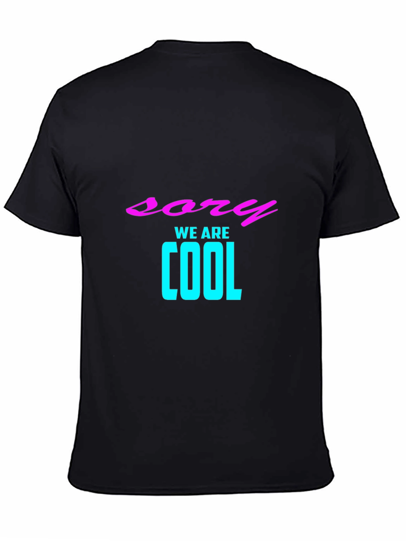 Sory We Are Cool Black Graphic Tee