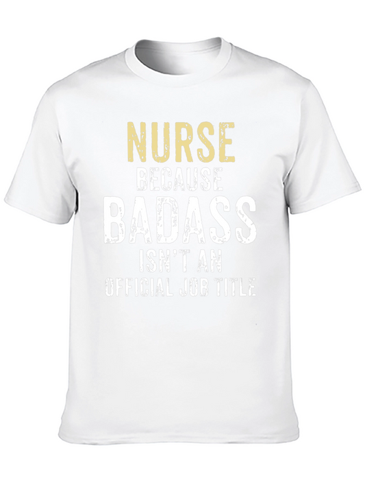 Nurse Because Badass T-Shirt