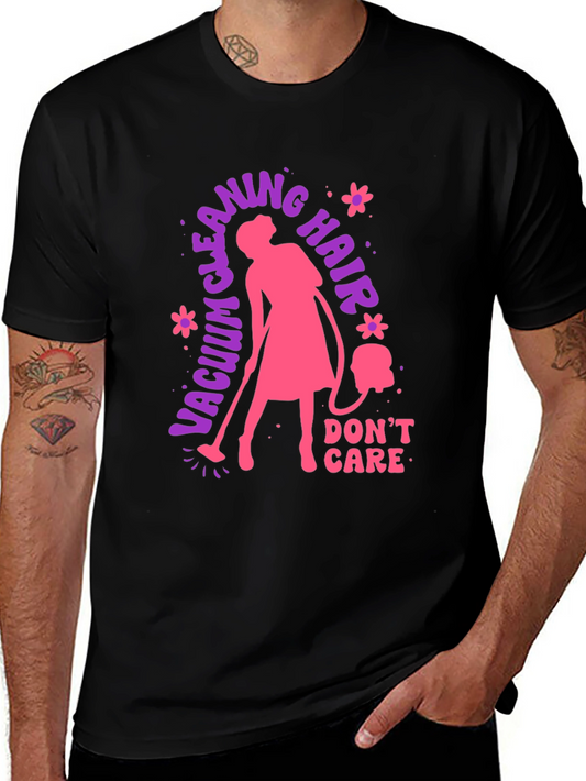 Vacuum Cleaning Hair Dont Care T-Shirt