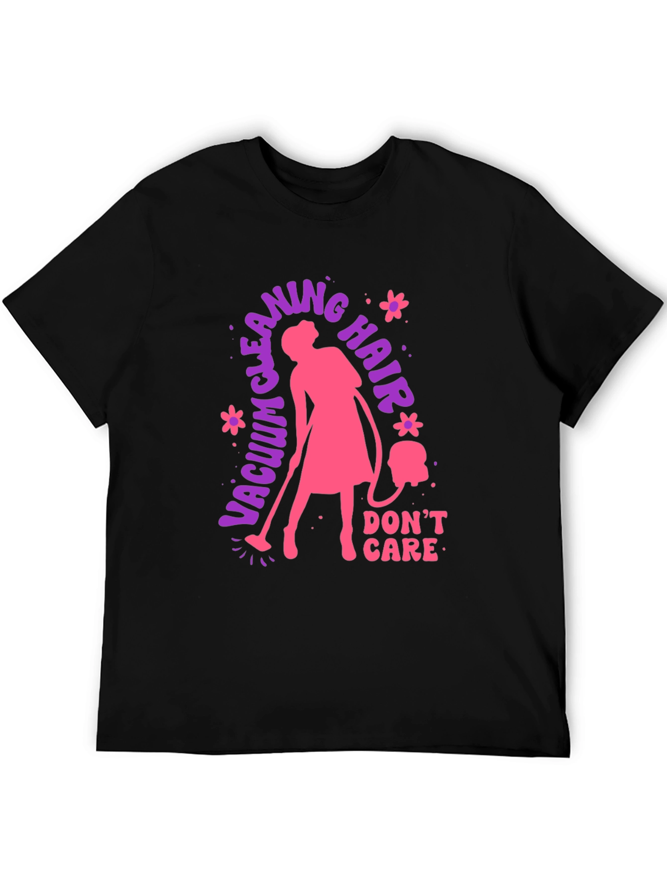 Vacuum Cleaning Hair Dont Care T-Shirt