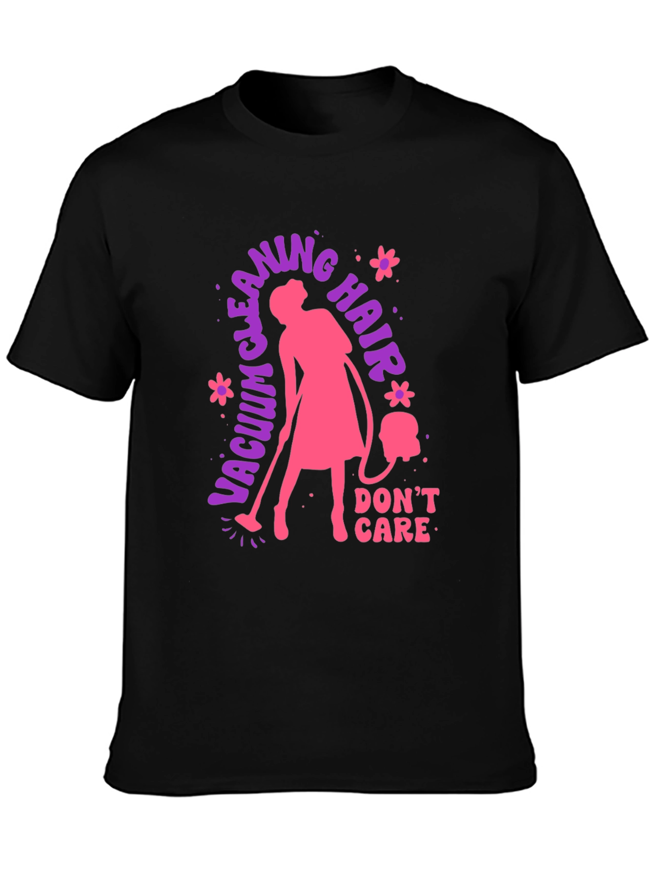 Vacuum Cleaning Hair Dont Care T-Shirt
