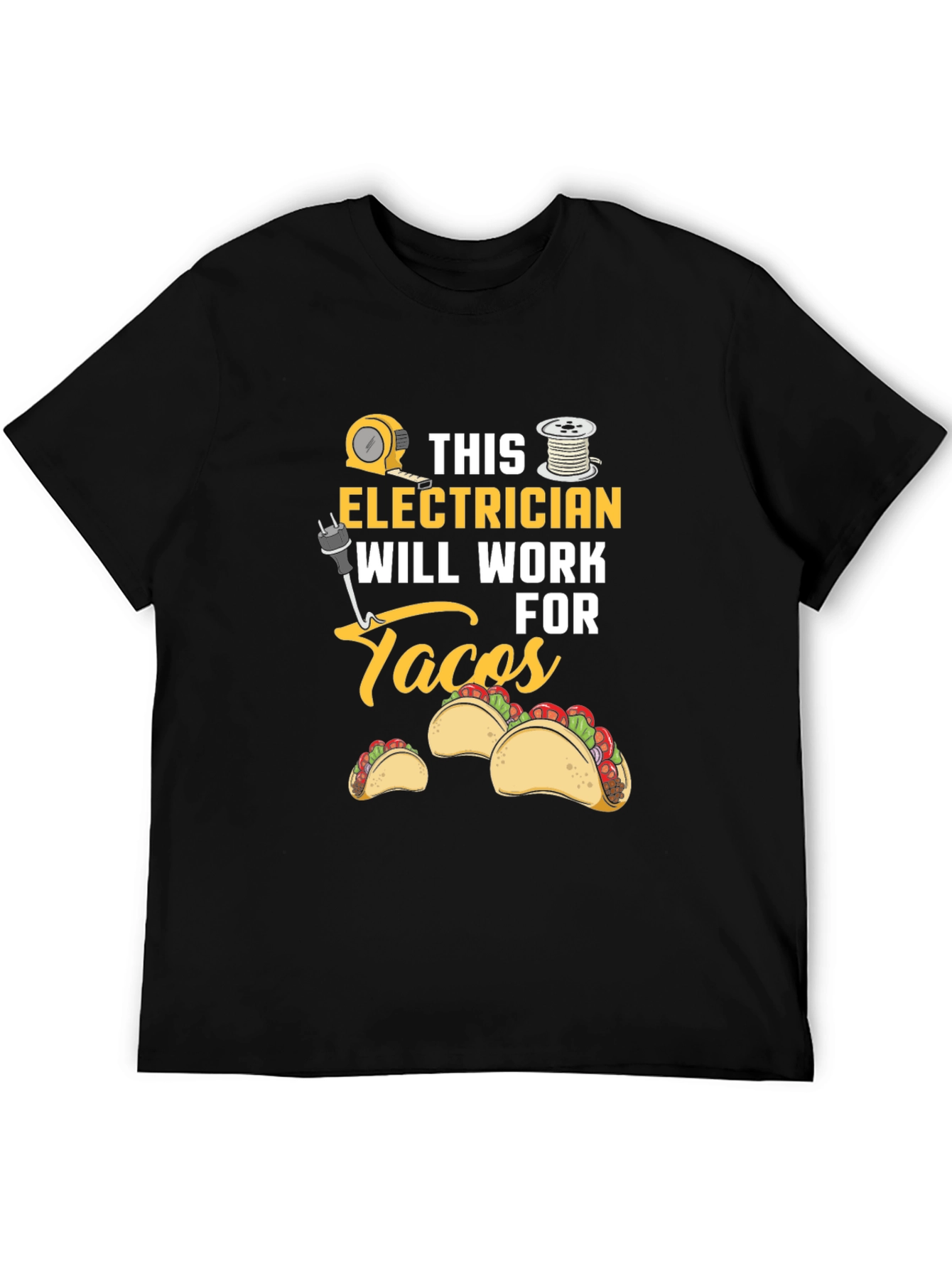 Electrician Will Work For Tacos T-Shirt