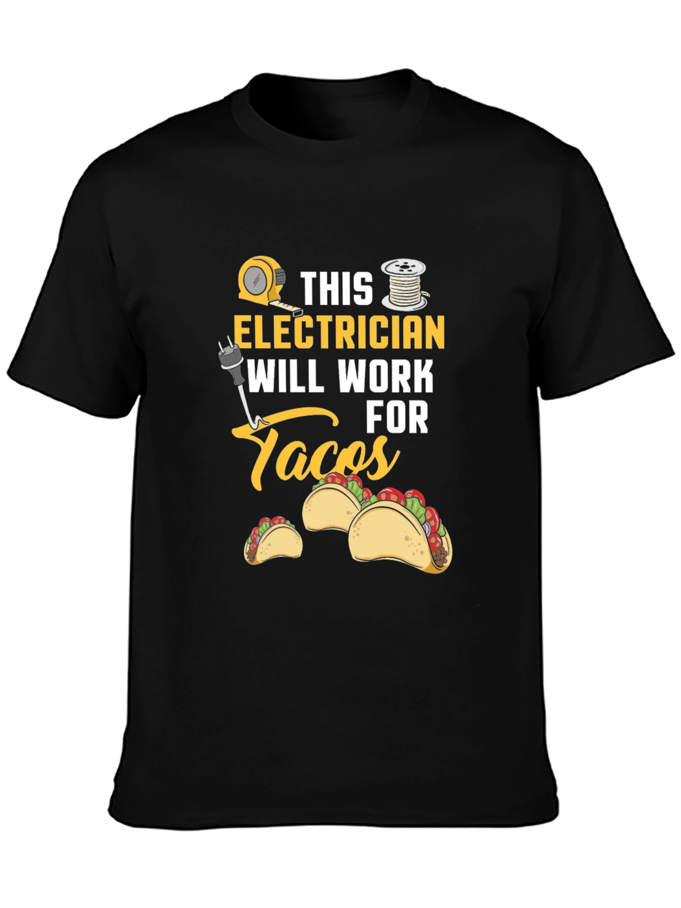 Electrician Will Work For Tacos T-Shirt