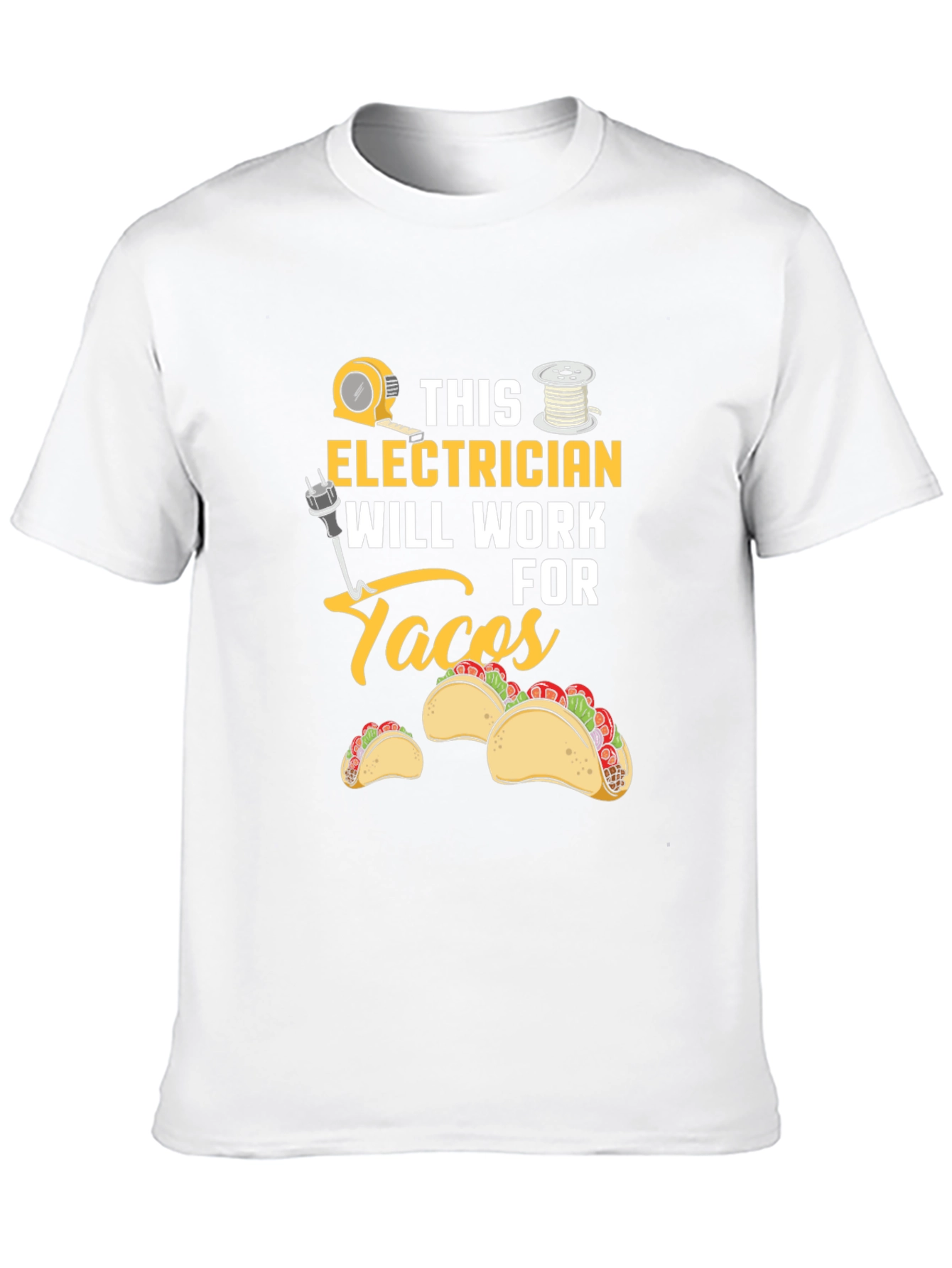 Electrician Will Work For Tacos T-Shirt