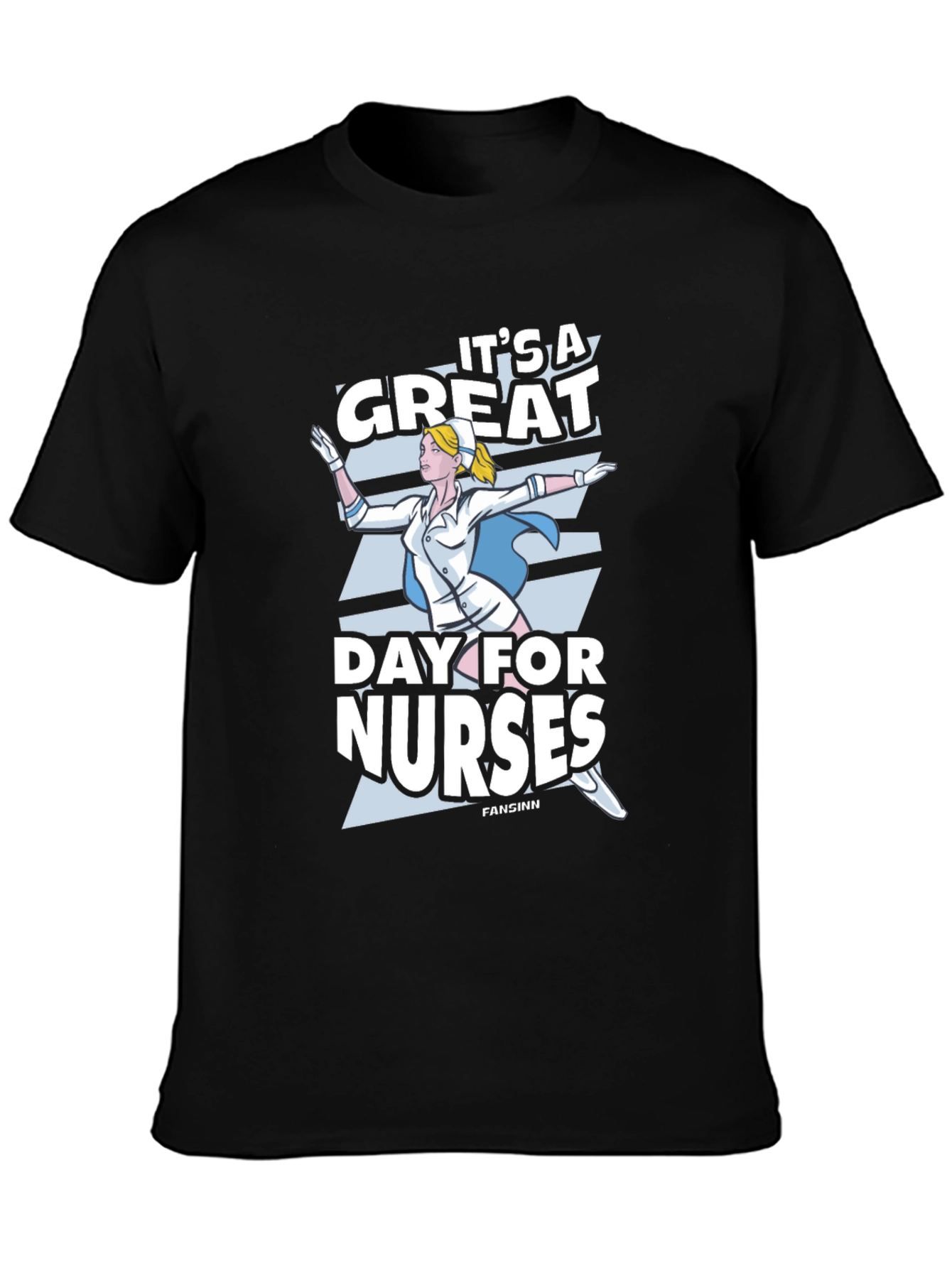 Its a Great Day For Nurses T-Shirt