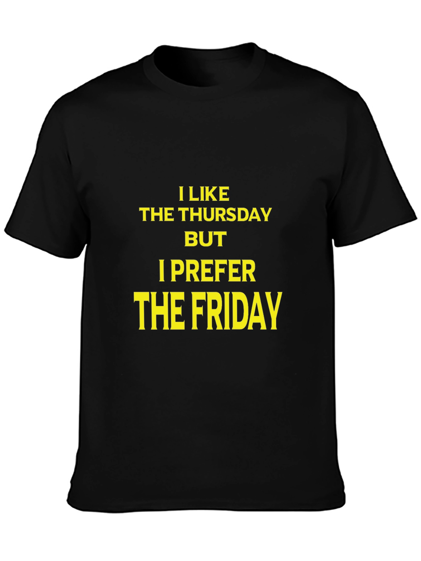 I Like Thursday I Prefer Friday Black Graphic T-Shirt