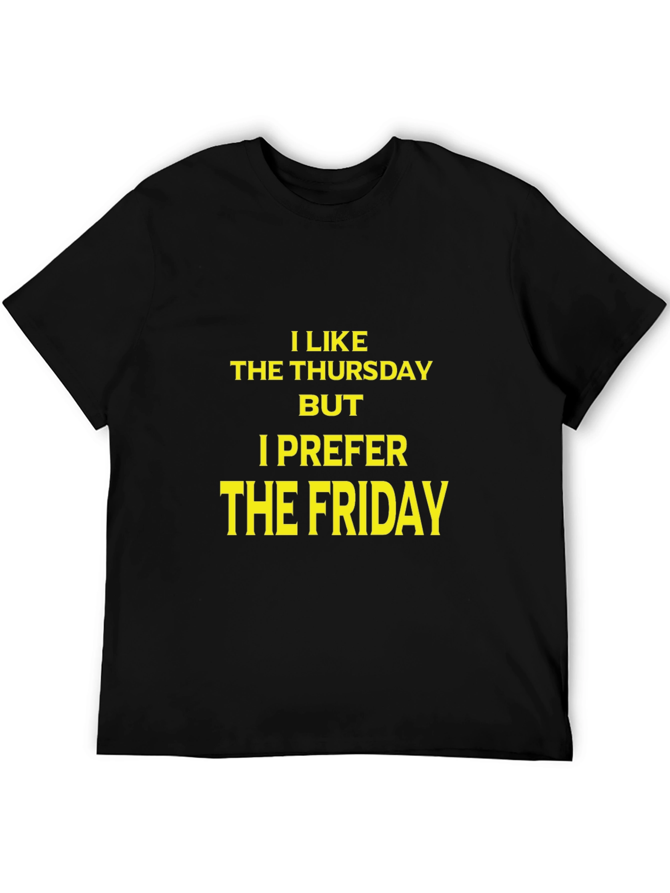 I Like Thursday I Prefer Friday Black Graphic T-Shirt