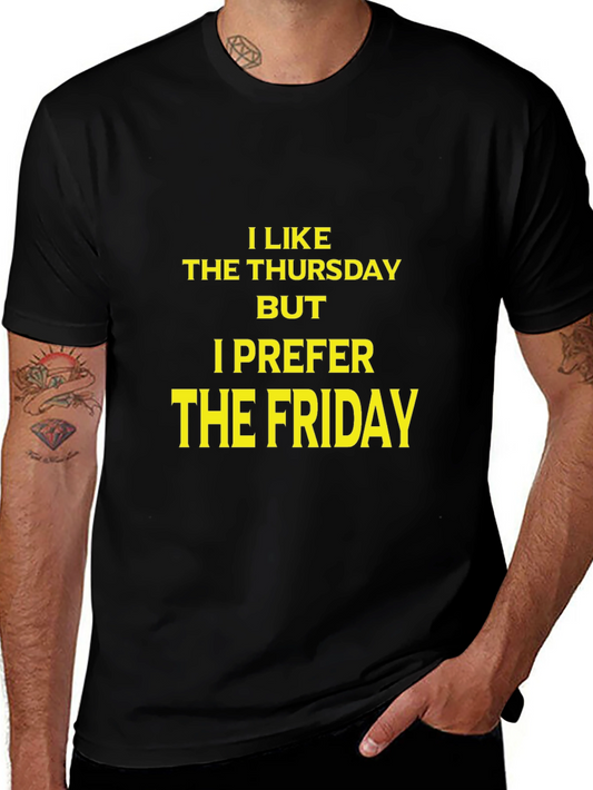 I Like Thursday I Prefer Friday Black Graphic T-Shirt