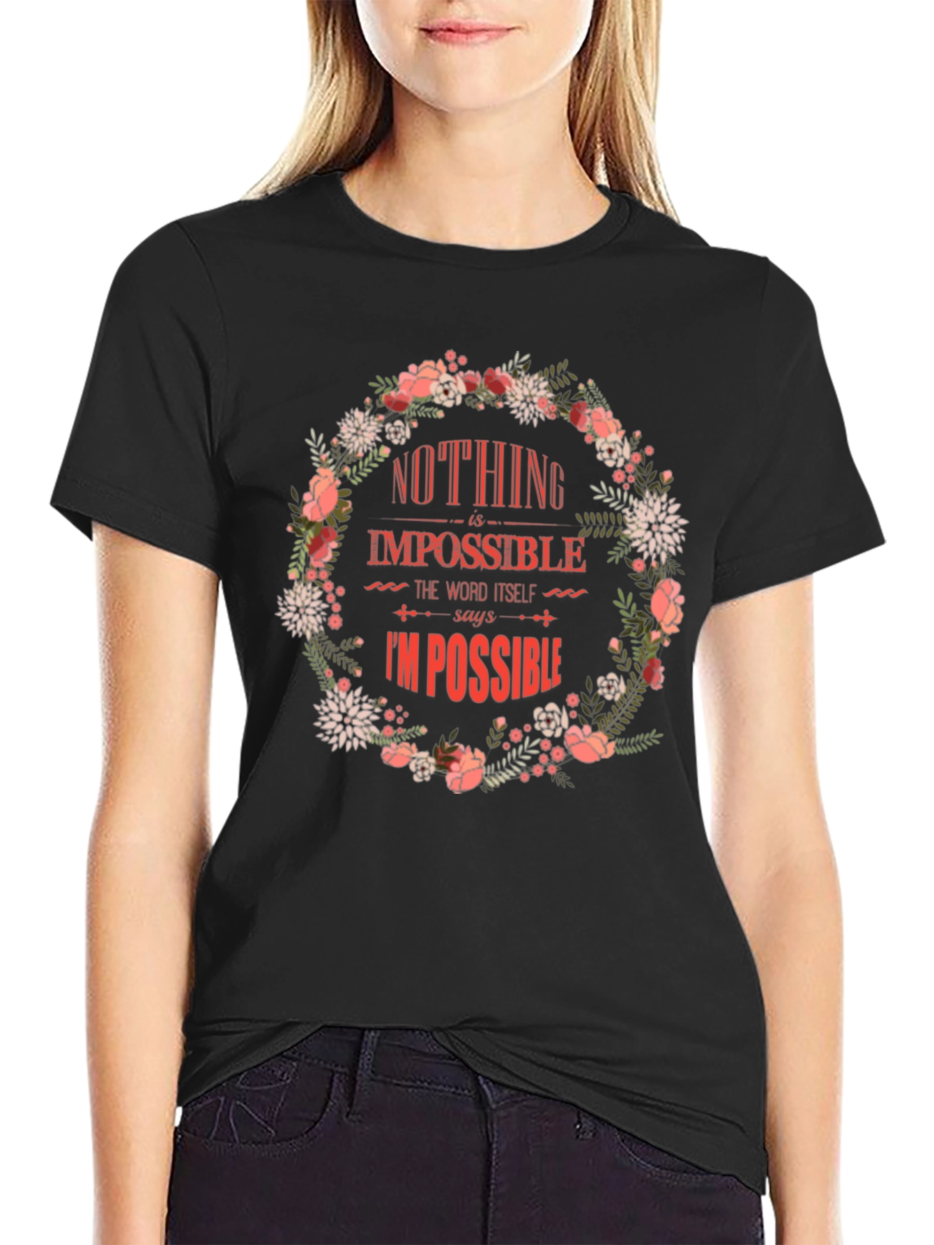Floral Nothing Is Impossible Graphic Tee