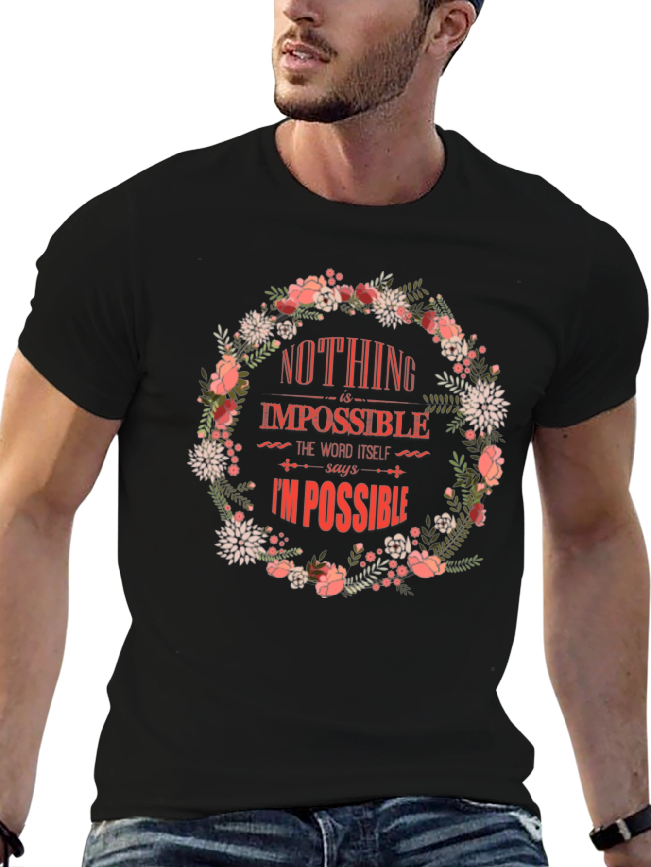 Floral Nothing Is Impossible Graphic Tee