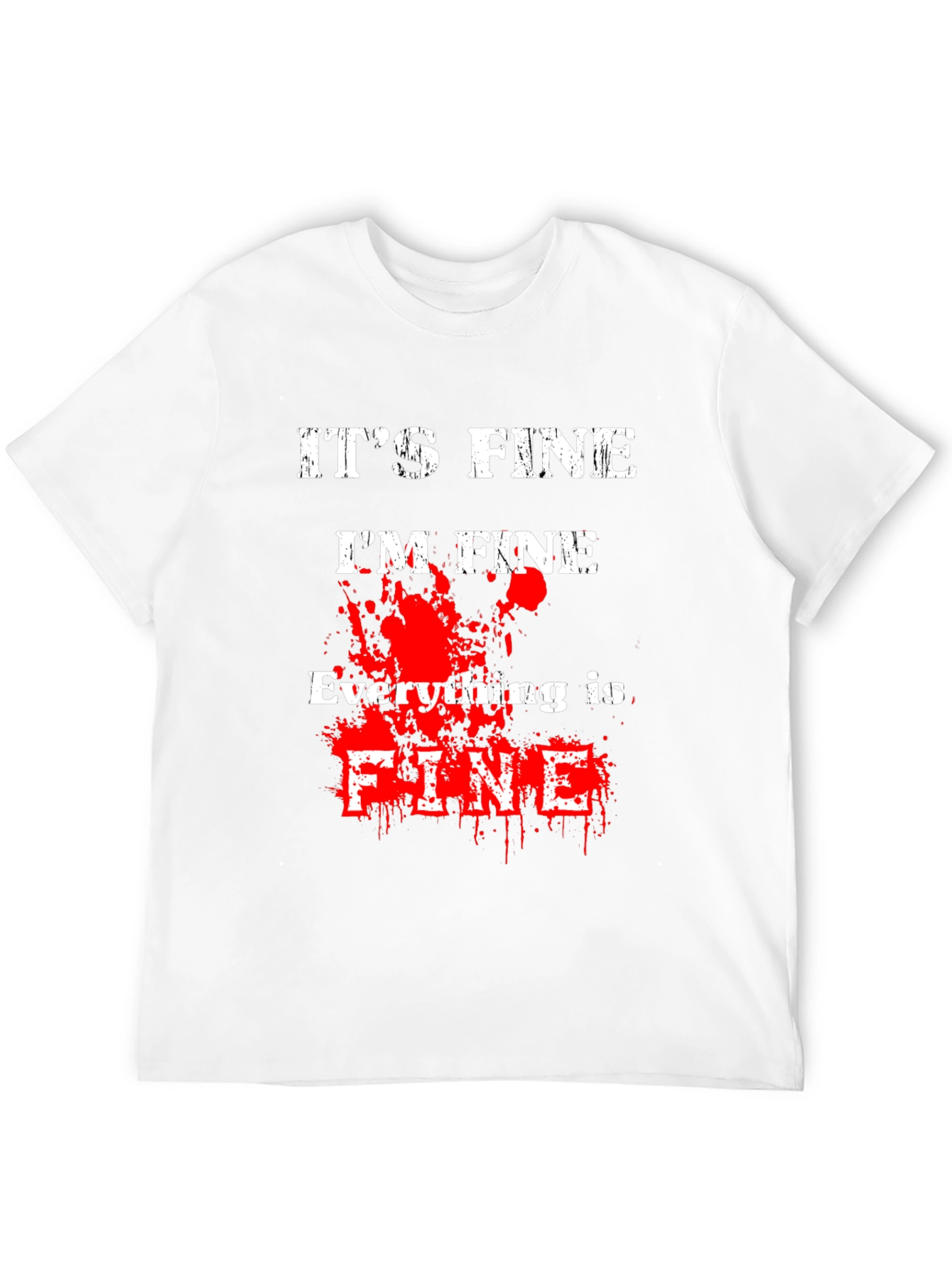 Its Fine Im Fine Everything is Fine T-Shirt