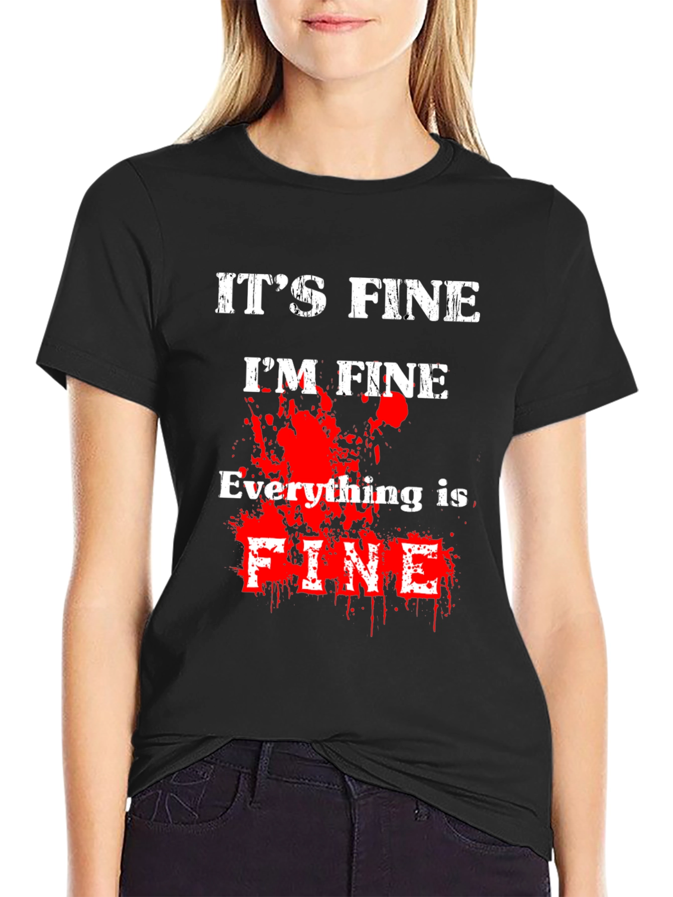 Its Fine Im Fine Everything is Fine T-Shirt