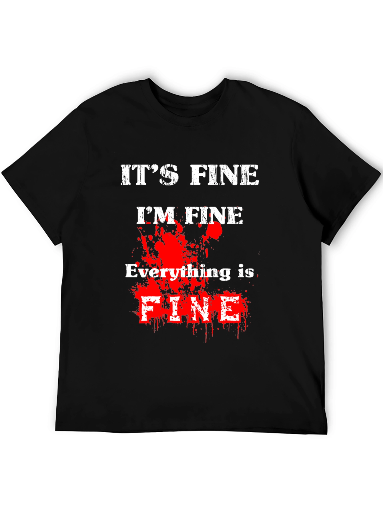 Its Fine Im Fine Everything is Fine T-Shirt