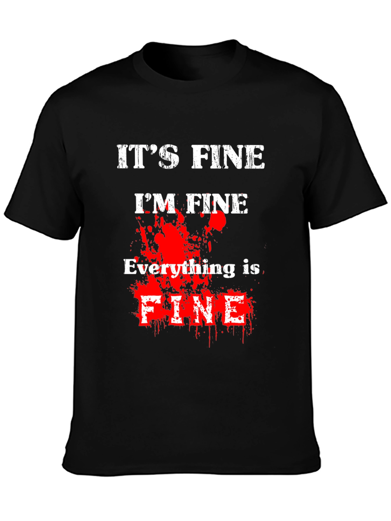Its Fine Im Fine Everything is Fine T-Shirt