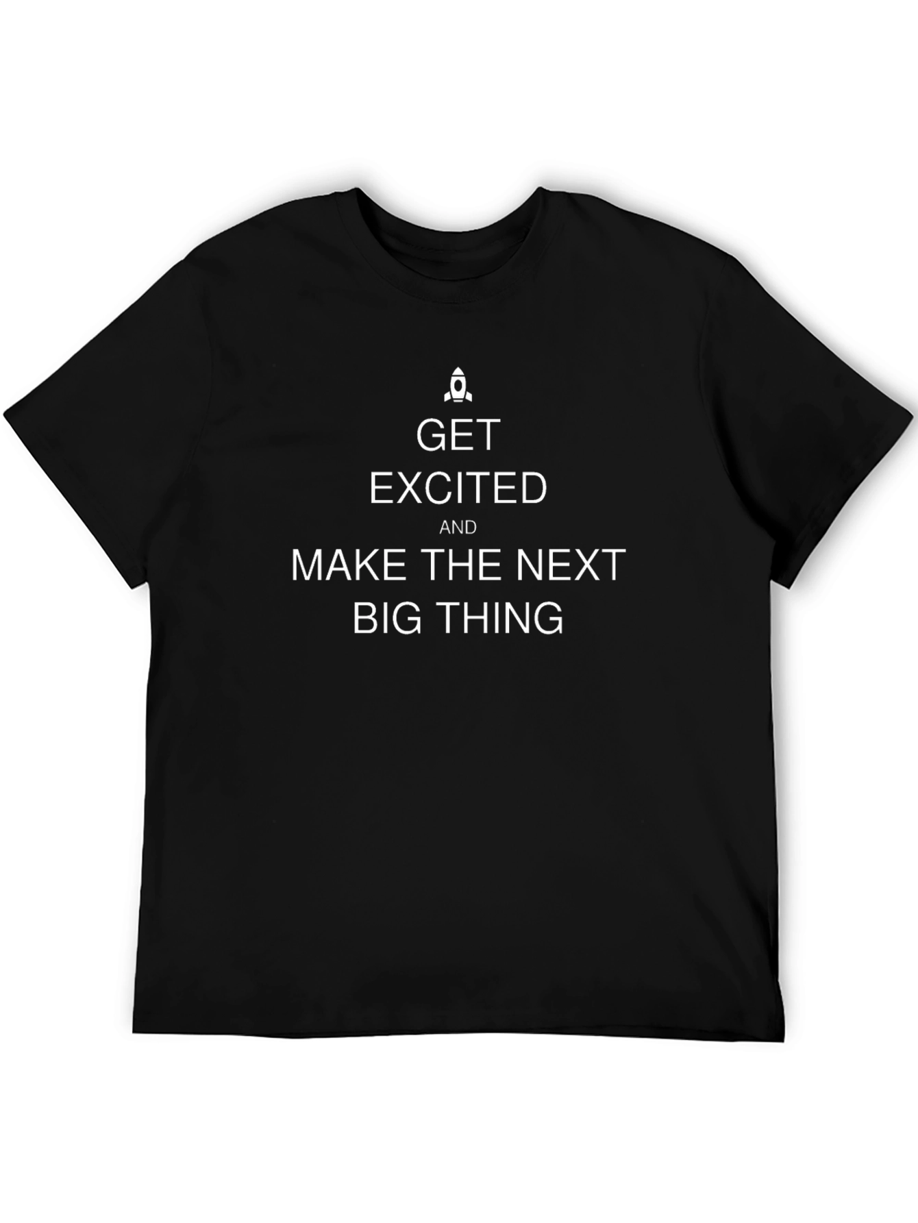Get Excited T-Shirt - Next Big Thing Design