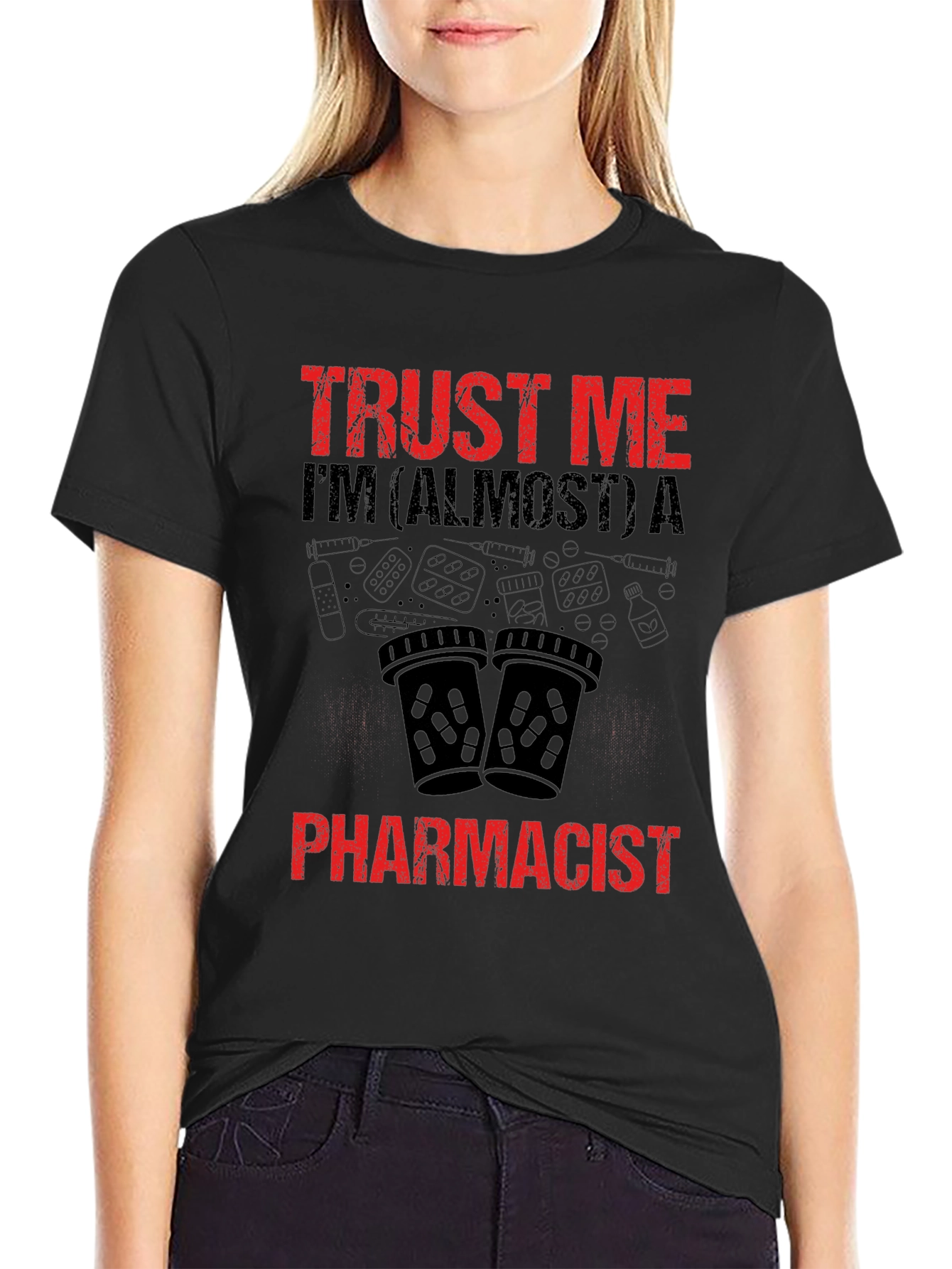Trust Me Almost A Pharmacist T-Shirt