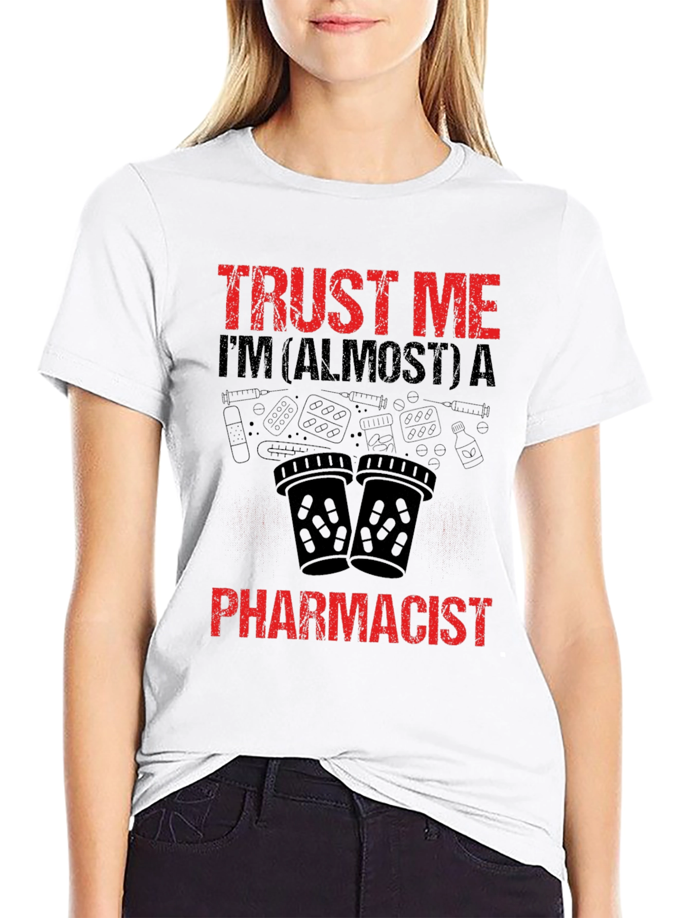 Trust Me Almost A Pharmacist T-Shirt