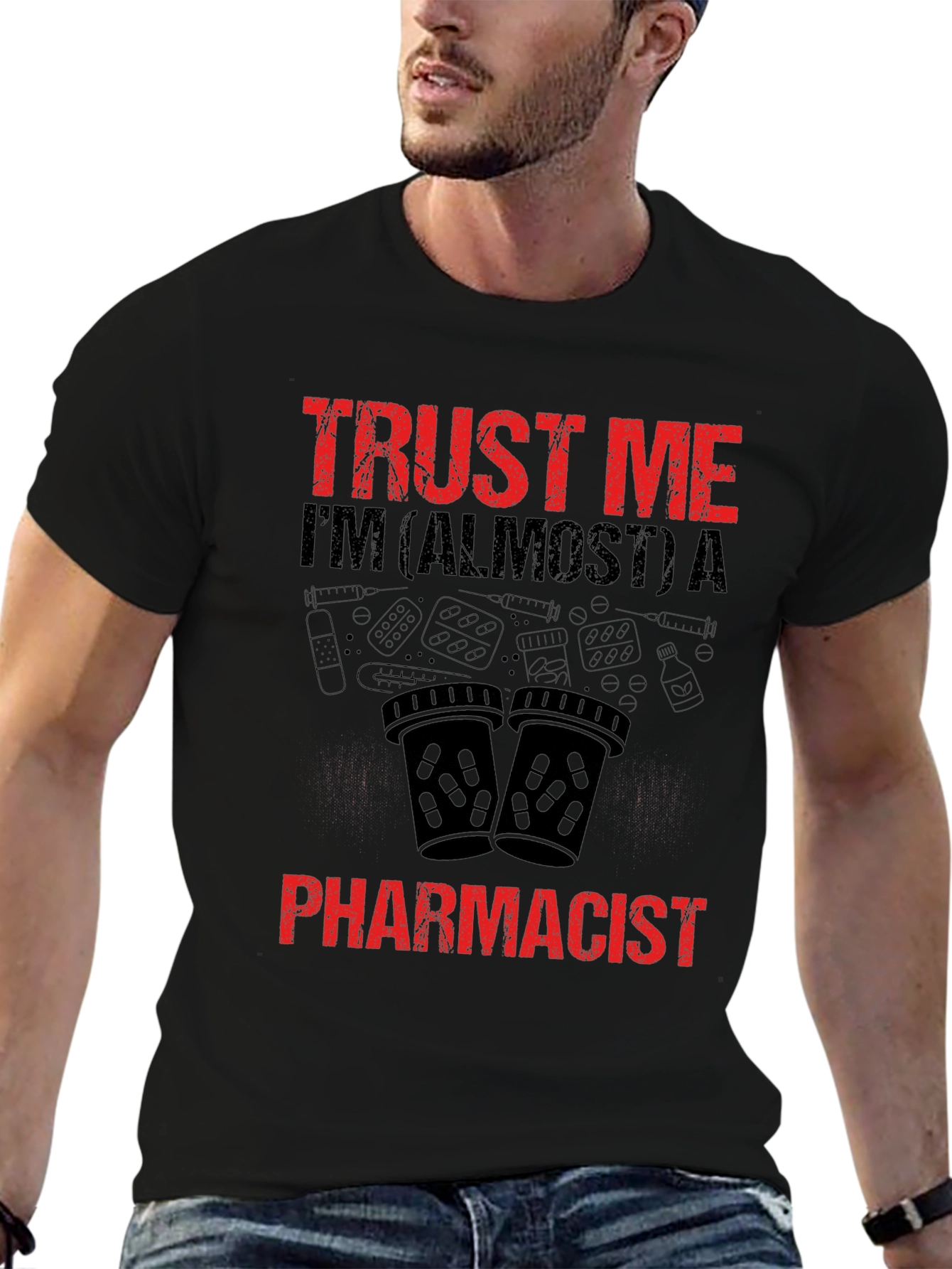 Trust Me Almost A Pharmacist T-Shirt
