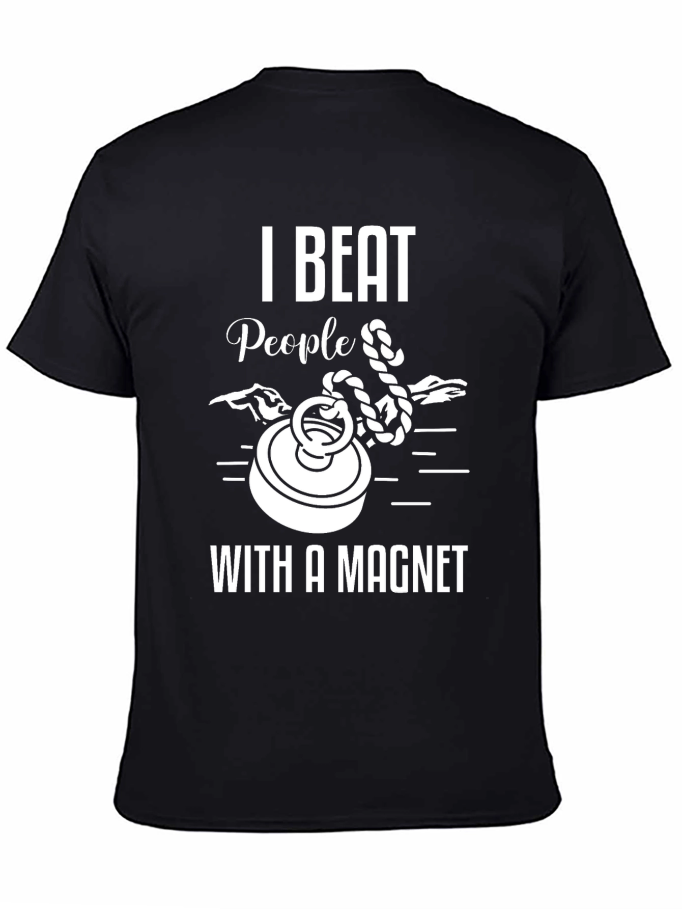 I Beat People With A Magnet T-Shirt
