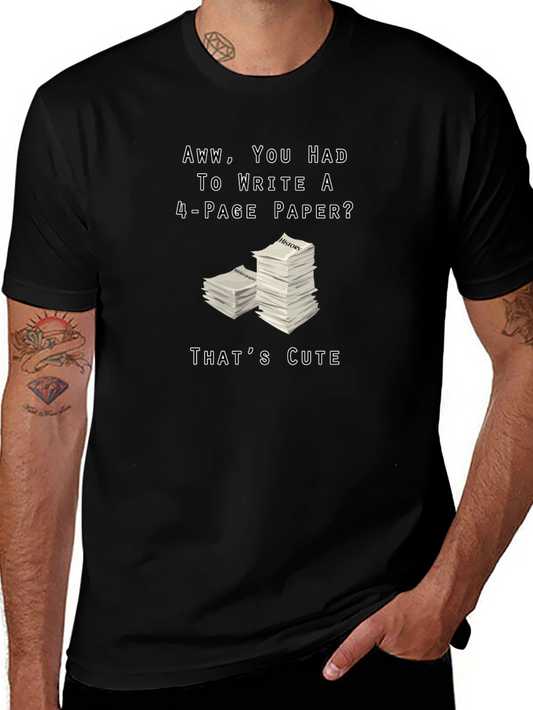 Aww You Had to Write a 4-Page Paper? T-Shirt