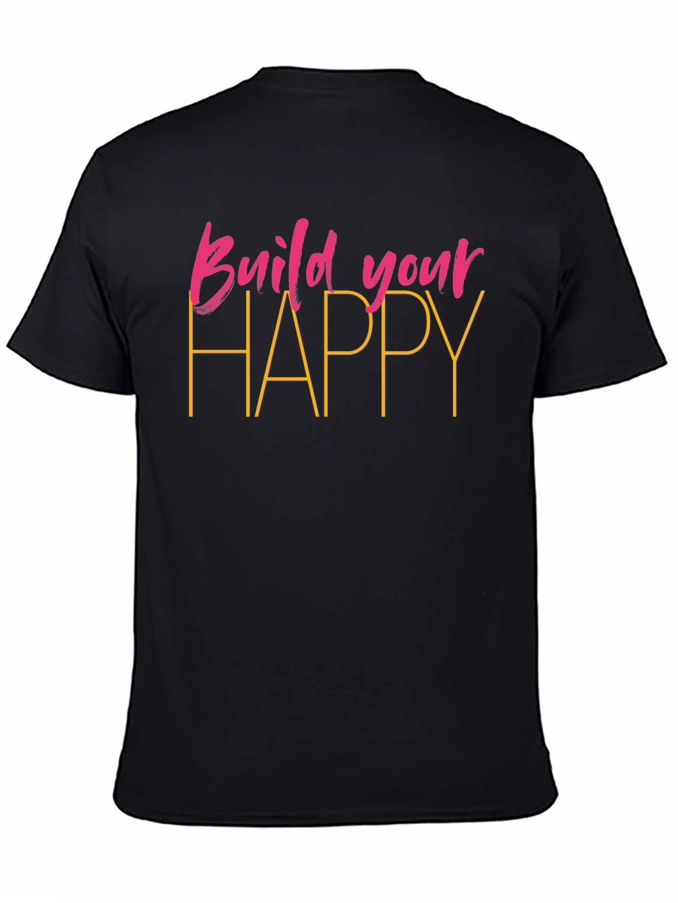 Build Your Happy Black T-Shirt