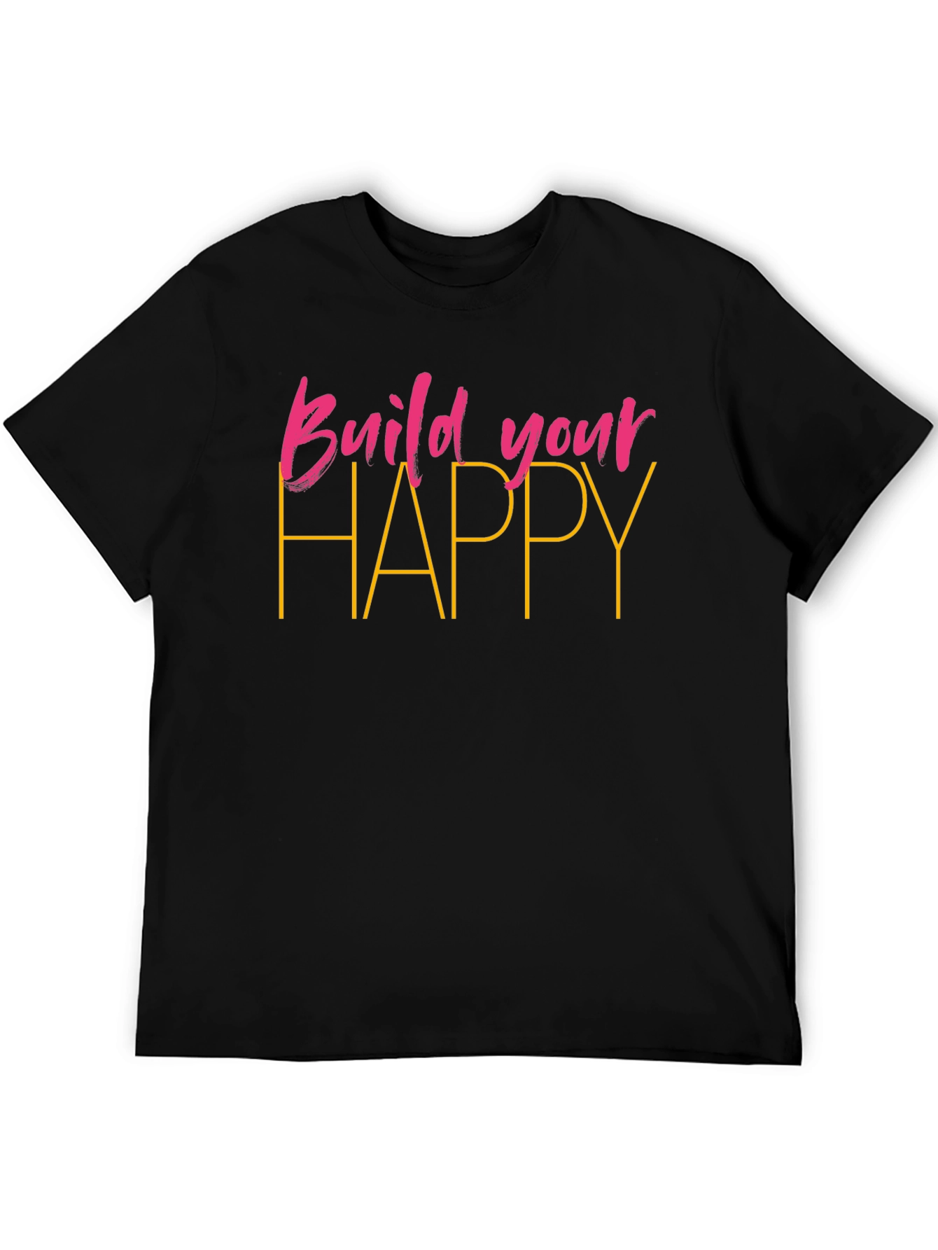Build Your Happy Black T-Shirt