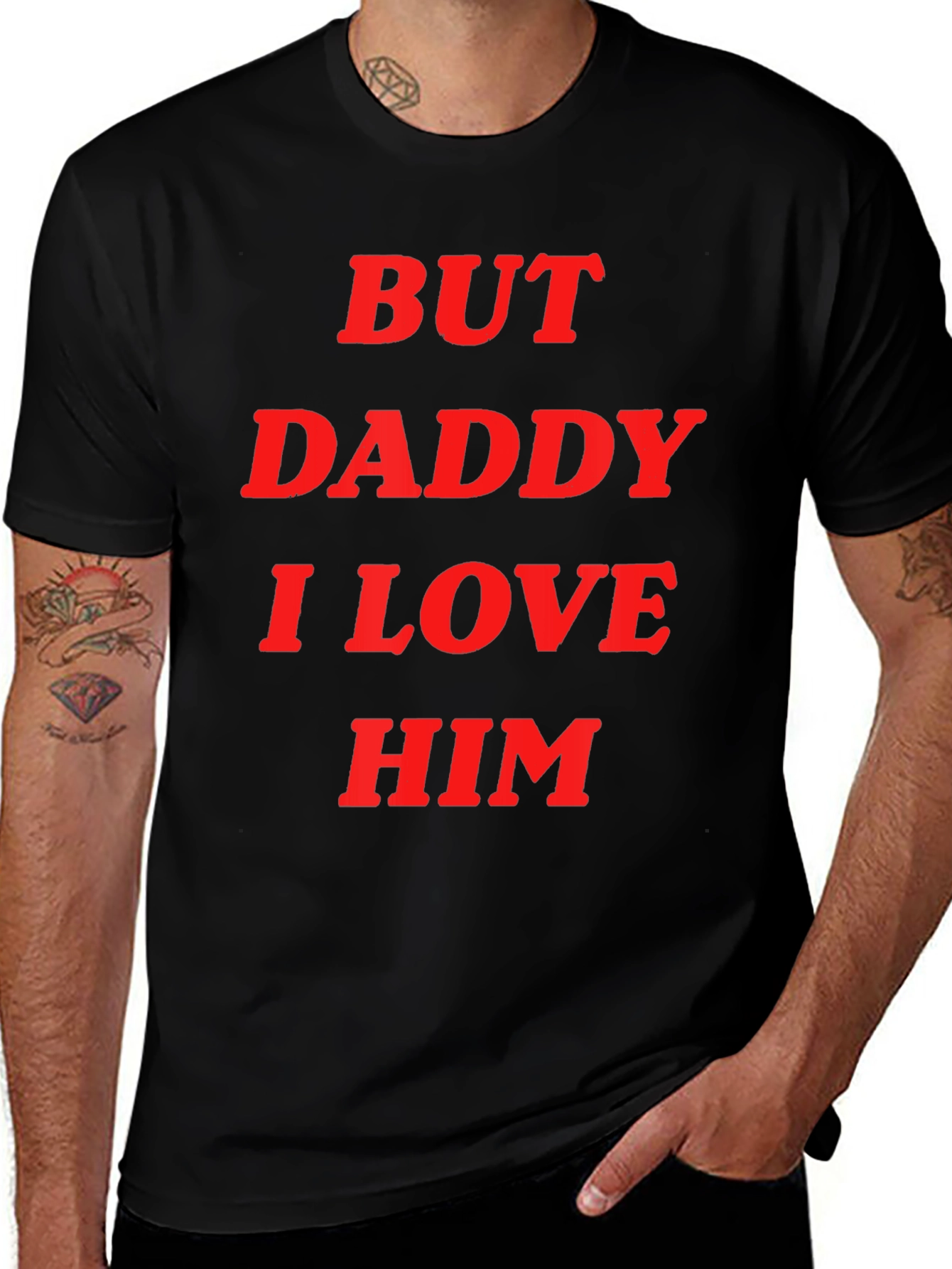 But Daddy I Love Him Tee