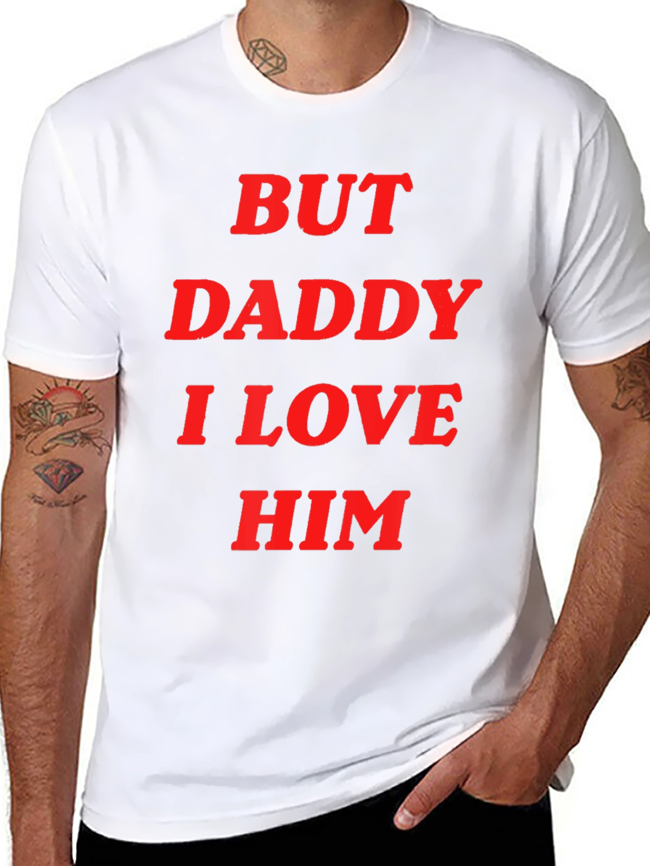 But Daddy I Love Him Tee