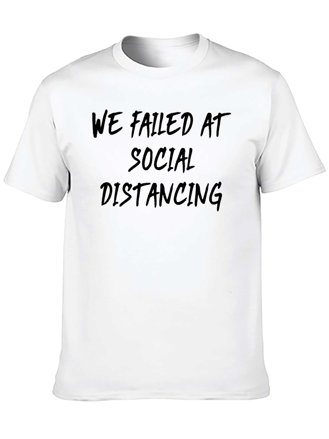 Funny We Failed At Social Distancing Graphic Tee
