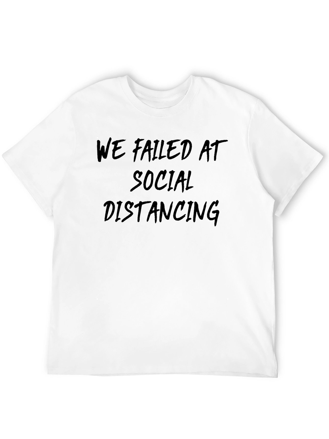 Funny We Failed At Social Distancing Graphic Tee