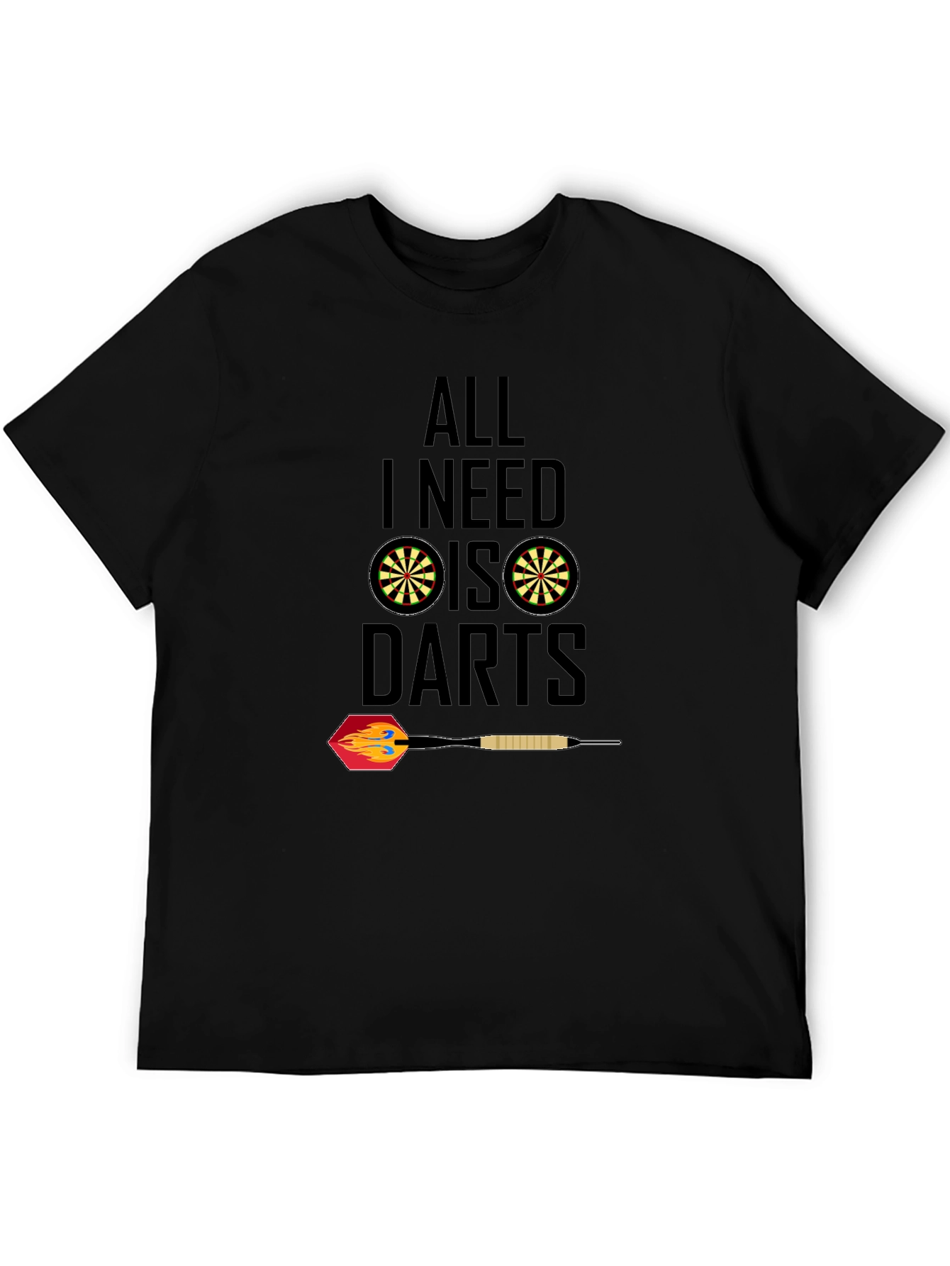 All I Need Is Darts T-Shirt