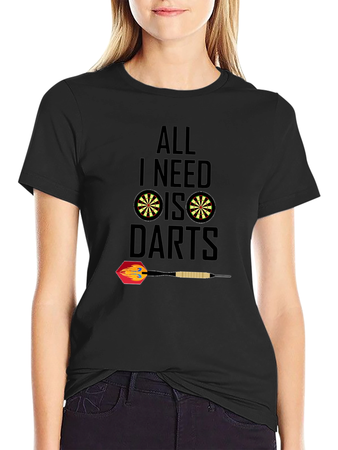 All I Need Is Darts T-Shirt