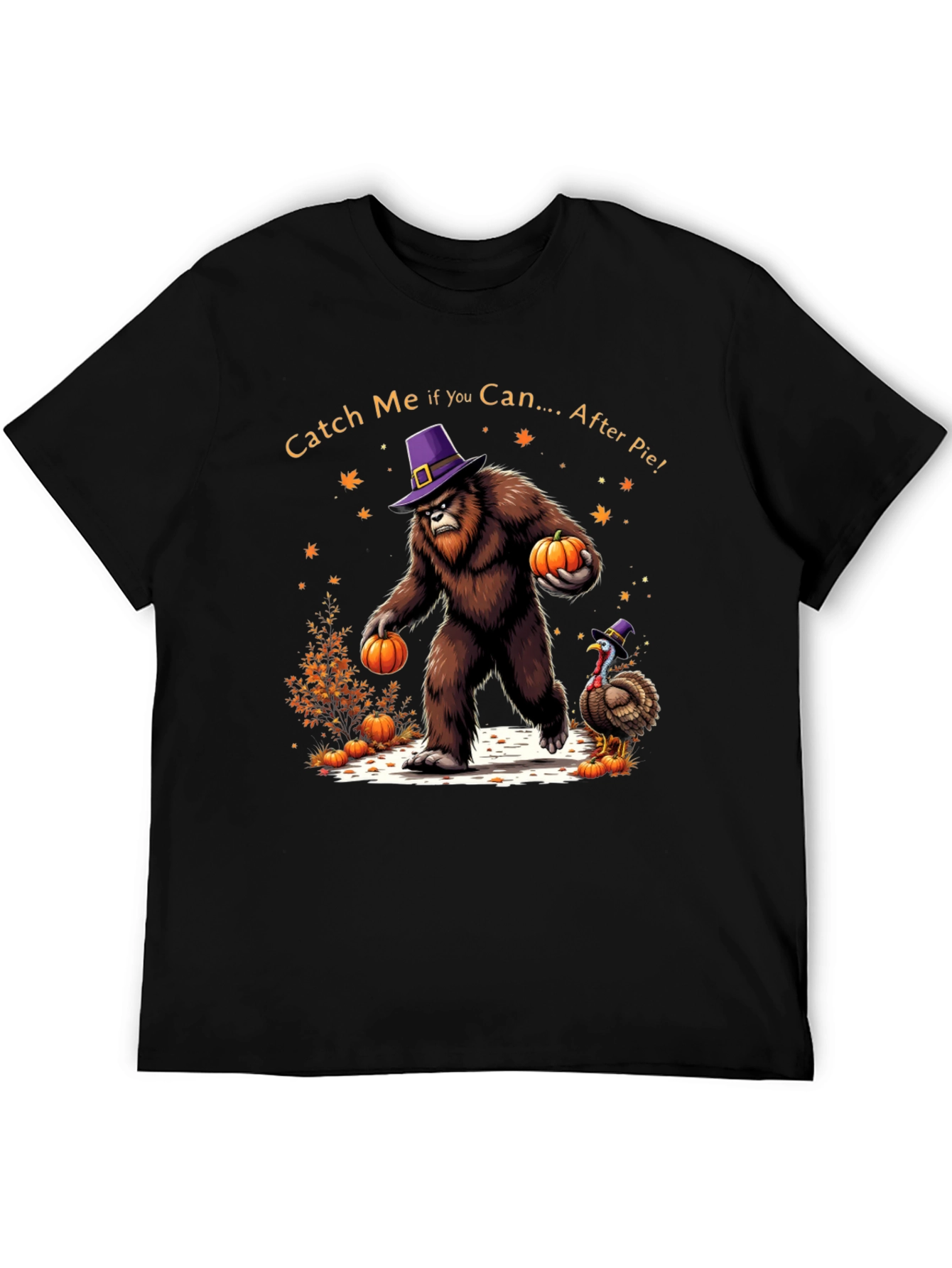 Catch Me After Pie Bigfoot Thanksgiving T-Shirt