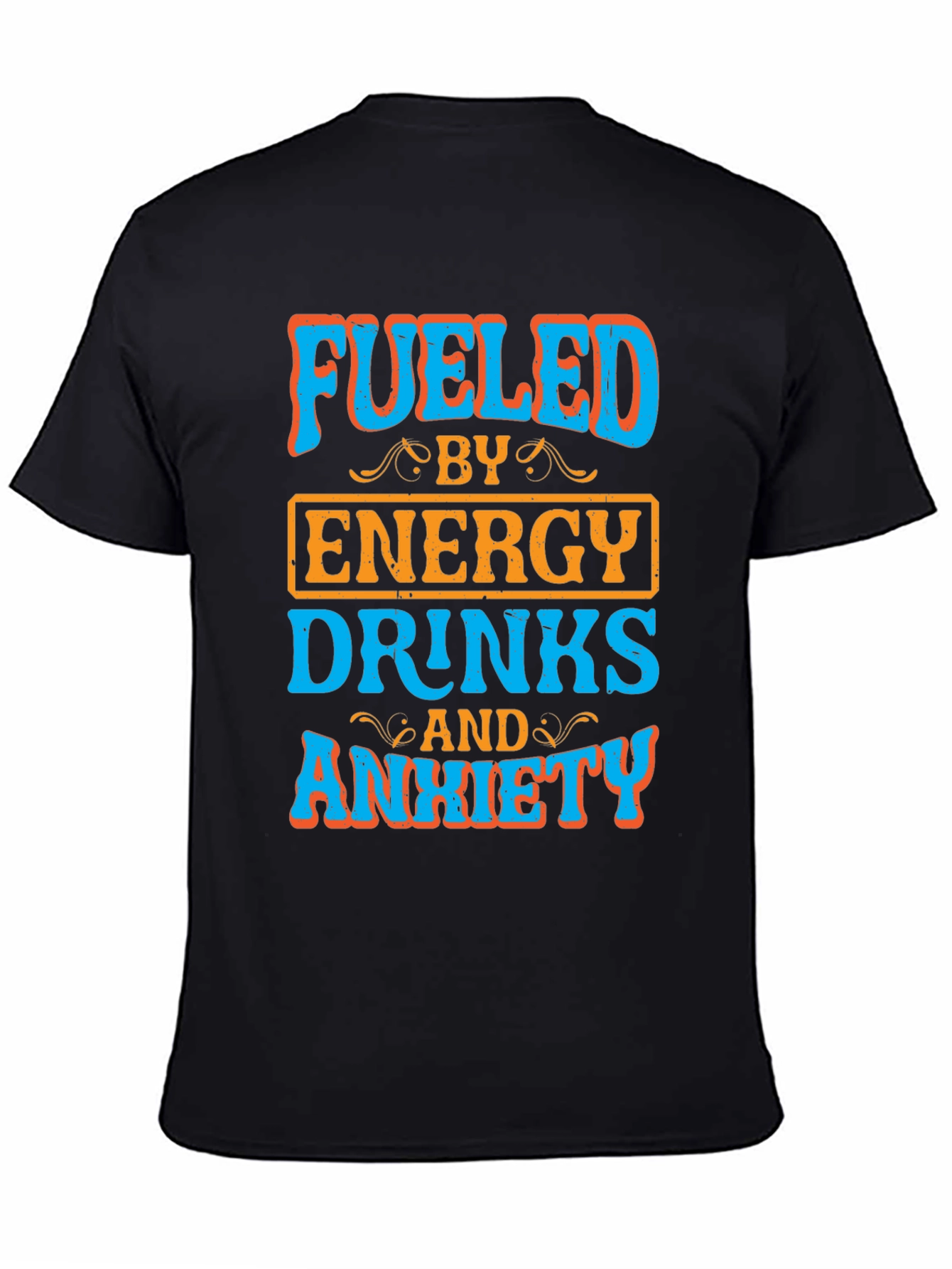 Fueled By Energy Drinks & Anxiety Black Tee