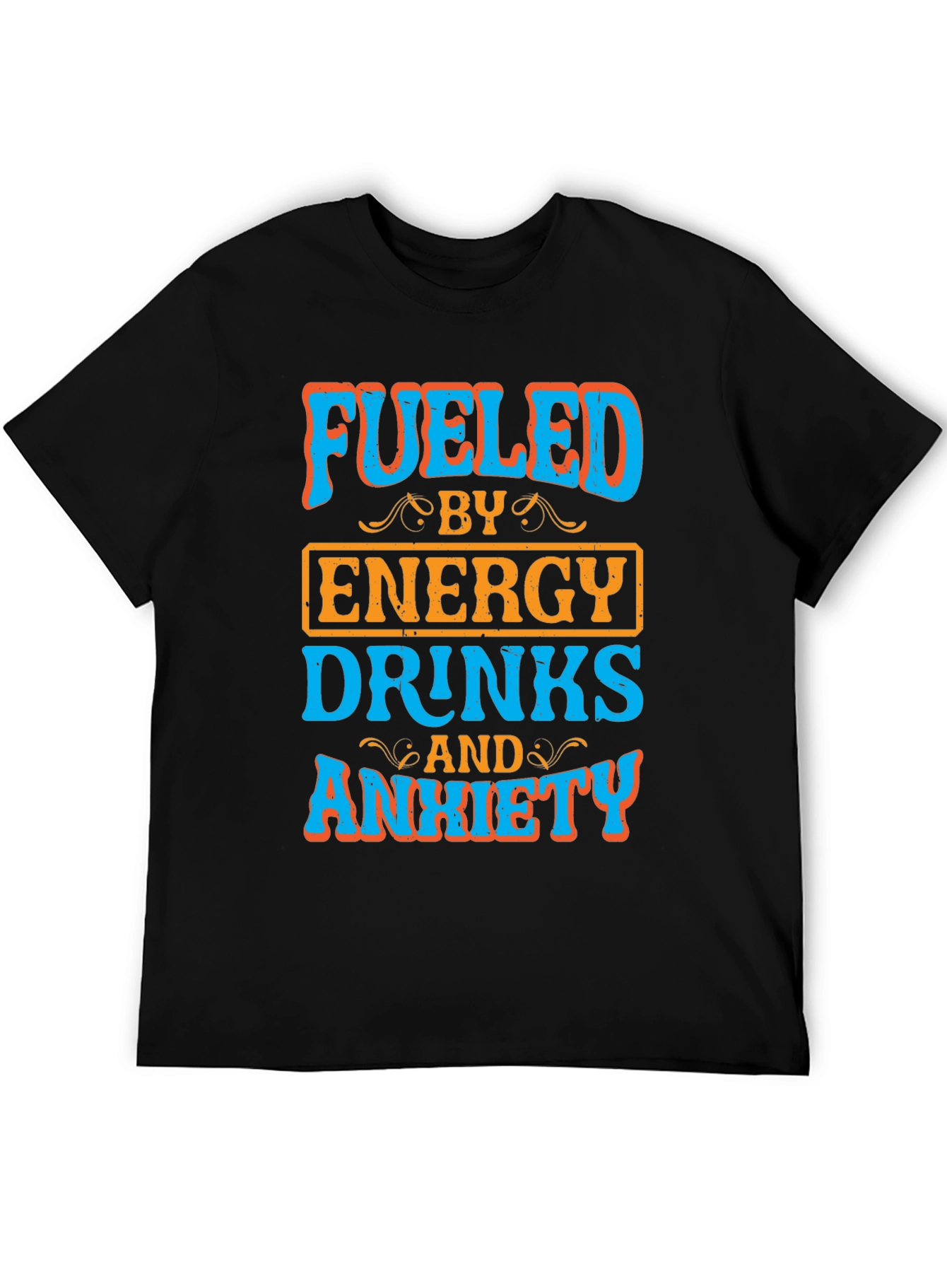 Fueled By Energy Drinks & Anxiety Black Tee