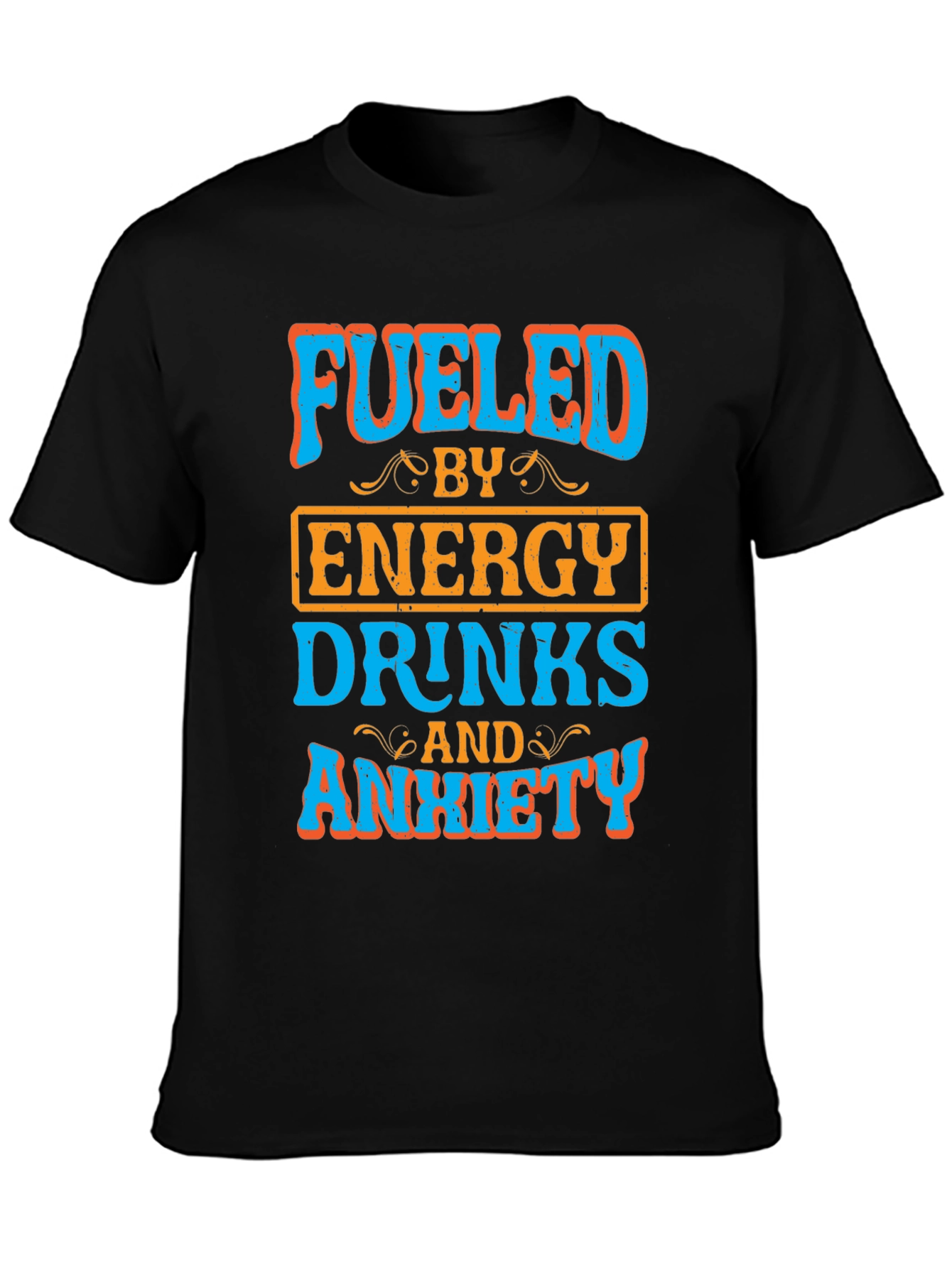 Fueled By Energy Drinks & Anxiety Black Tee