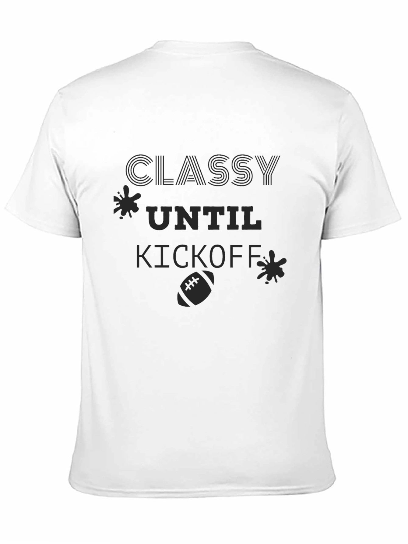 Classy Until Kickoff - Football T-Shirt