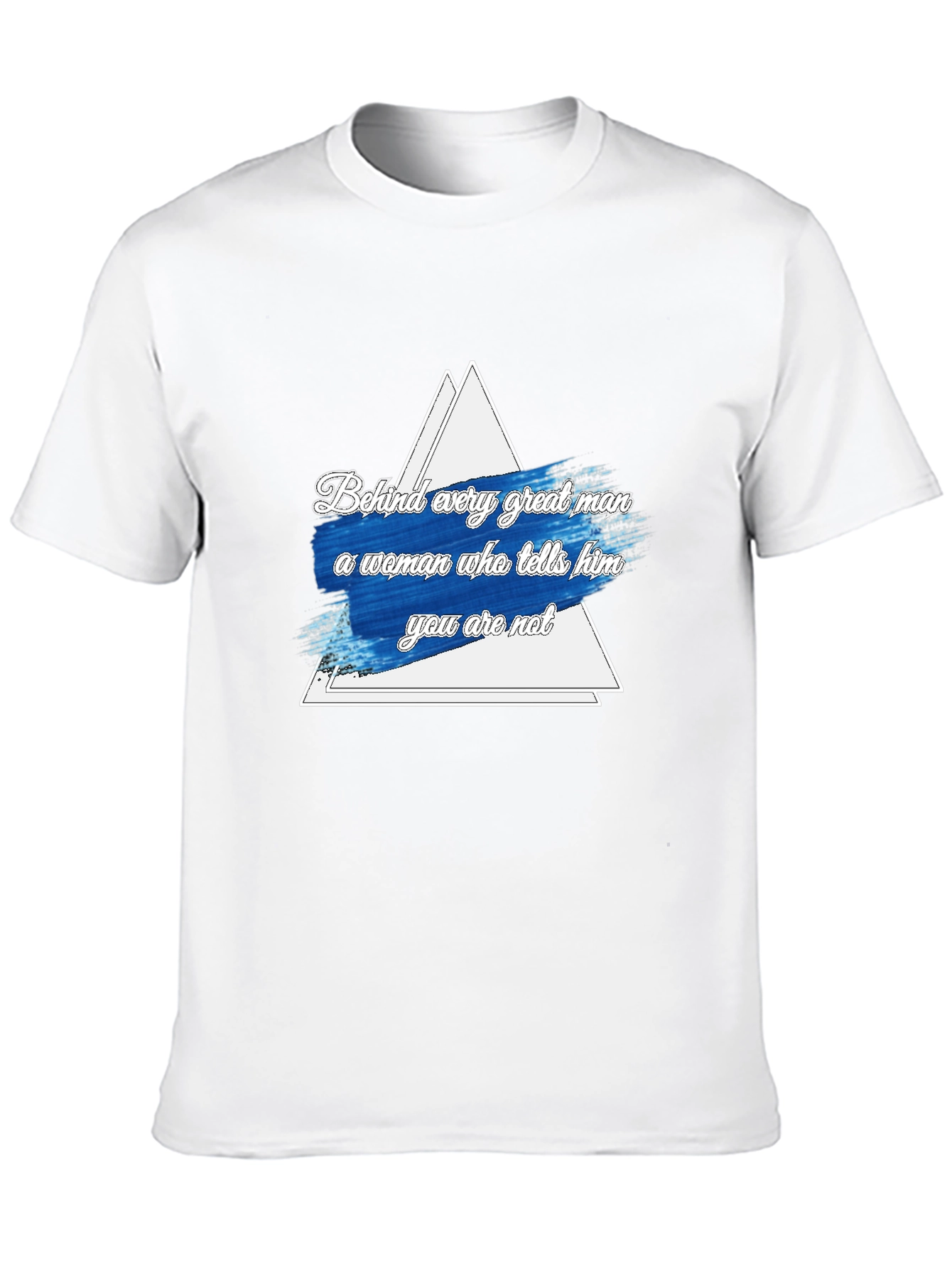 Funny Behind Every Great Man Graphic Tee