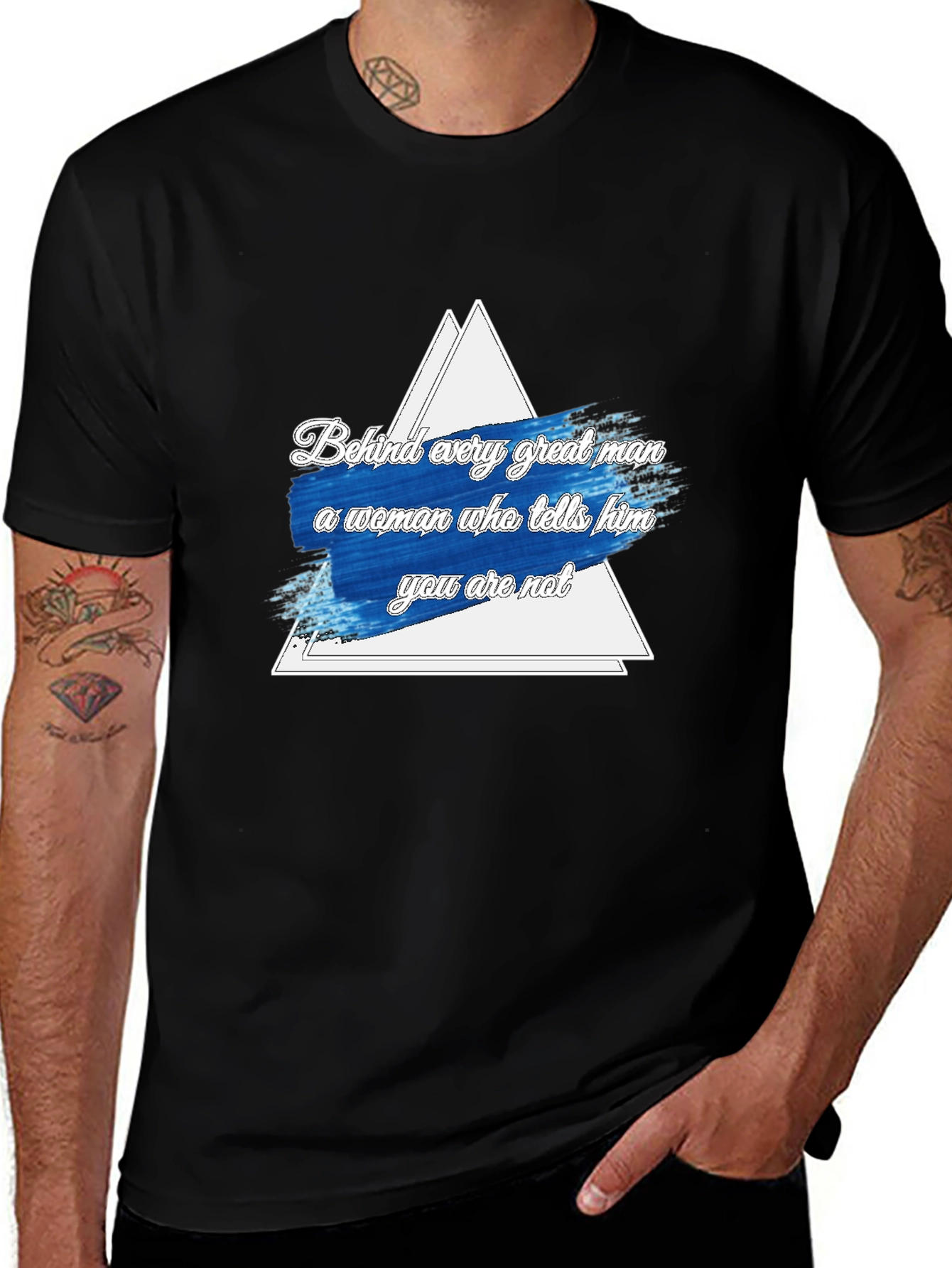 Funny Behind Every Great Man Graphic Tee