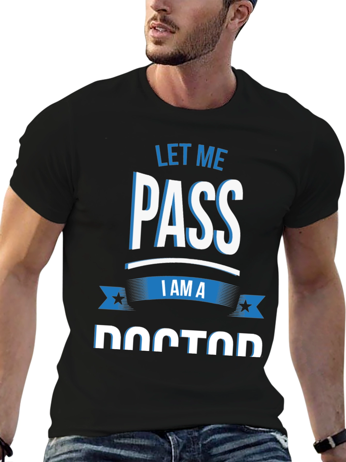 Let Me Pass I Am A Doctor T-Shirt