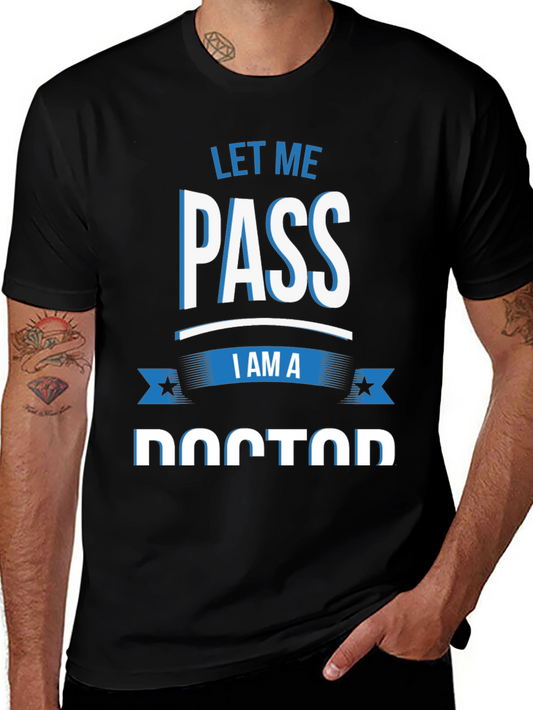Let Me Pass I Am A Doctor T-Shirt