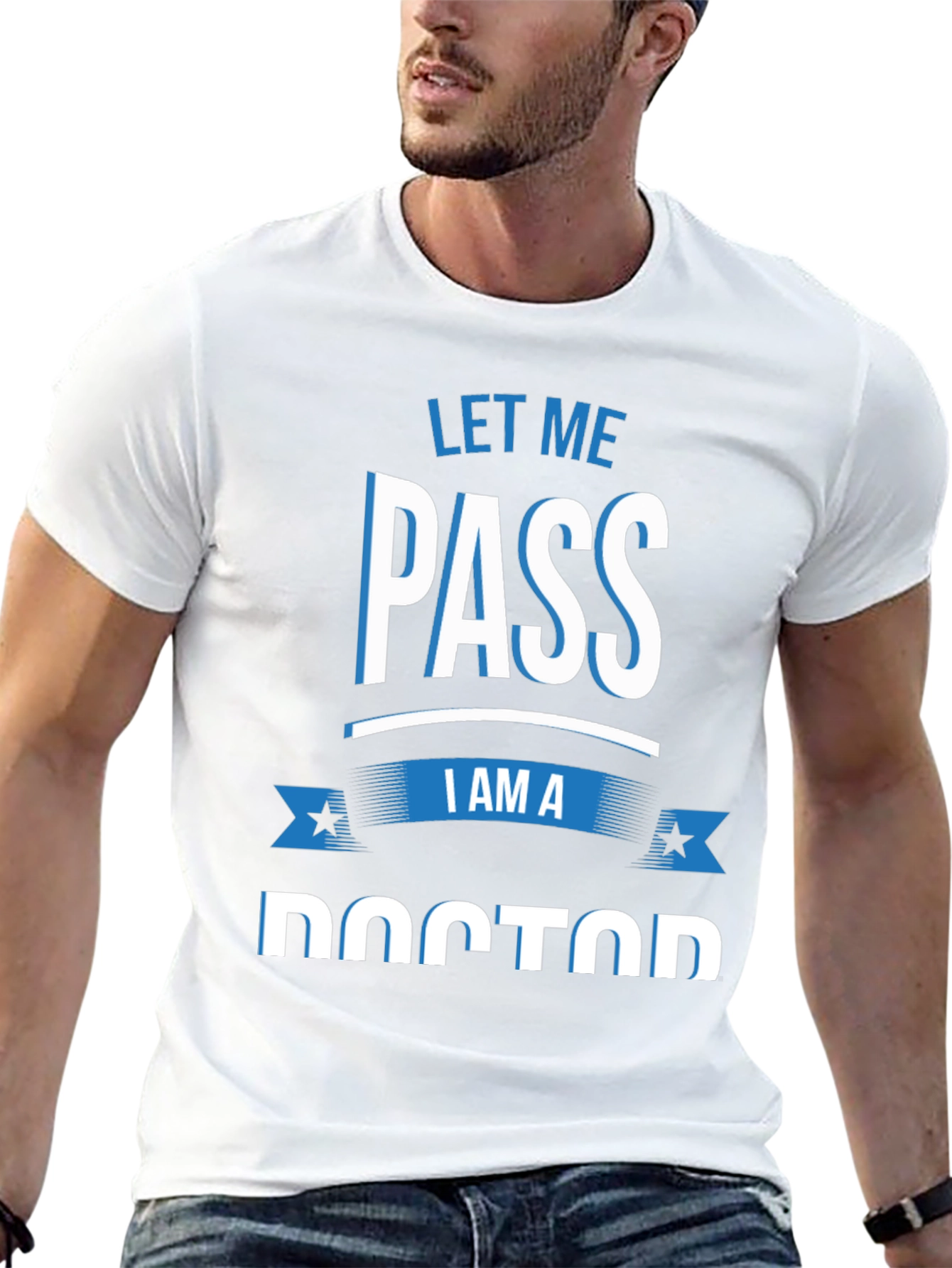 Let Me Pass I Am A Doctor T-Shirt