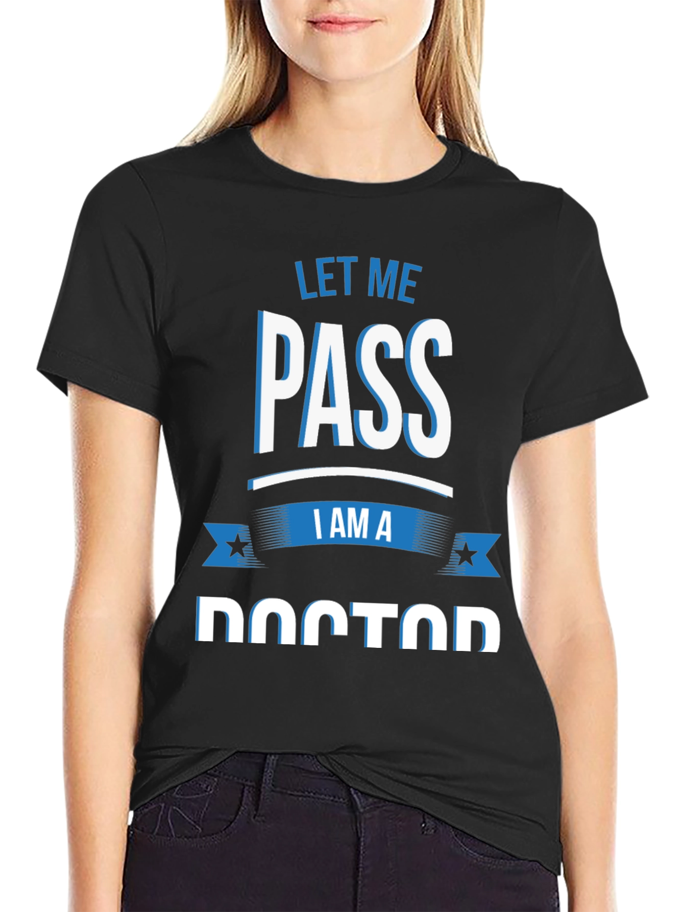 Let Me Pass I Am A Doctor T-Shirt