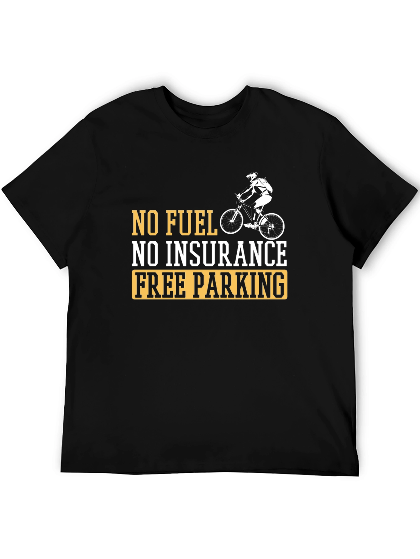 No Fuel No Insurance Free Parking T-Shirt