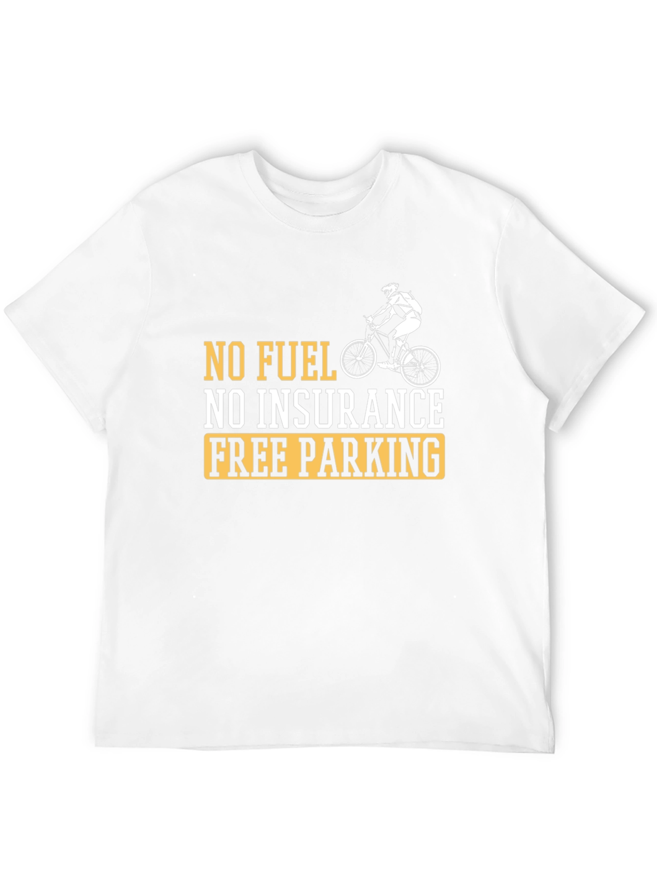 No Fuel No Insurance Free Parking T-Shirt
